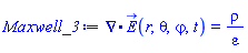 Physics:-Vectors:-Divergence(E_(r, theta, varphi, t)) = rho/varepsilon