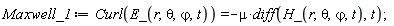 Maxwell_1 := Curl(E_(r, theta, `&varphi;`, t)) = -mu*(diff(H_(r, theta, `&varphi;`, t), t))