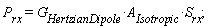 P__rx = G__HertzianDipole*A__Isotropic*S__rx
