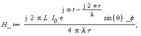 H_ := (I*2)*Pi*L*I__0*exp(I*omega*t-(I*2)*Pi*r/lambda)*sin(theta)*_phi/(4*Pi*lambda*r)