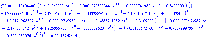 -1.10404800*(.2121968329*w^1.5+0.1973593344e-3*w^1.0+.3883741982*w^.5-.3409200)*((-.9999999170*w^2.0-2.496849400*w^1.5-0.3922745903e-3*w^1.0+1.025129710*w^.5+.3409200)^2-(.2121968329*w^1.5+0.1973593344e-3*w^1.0+.3883741982*w^.5-.3409200)^2+(-0.4073463989e-3*w^2.0+2.495324242*w^1.5+1.925999960*w^1.0+1.025338523*w^.5)^2-(-.2120672160*w^1.5-.9689999799*w^1.0+.3884533076*w^.5)^2-0.7618262414e-1)