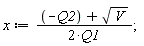 x := (-Q2+sqrt(V))/(2*Q1);