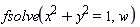 fsolve(x^2+y^2 = 1, w)