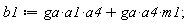 b1 := a1*a4*ga+a4*ga*m1;