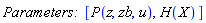 `Parameters: `*[P(z, zb, u), H(X)]