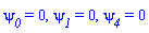 psi__0 = 0, psi__1 = 0, psi__4 = 0