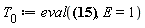 "`T__0` := eval(?,E=1)"