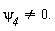 `&psi;__4` <> 0.