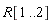R[1 .. 2]