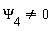 `&Psi;__4` <> 0