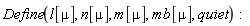 Define(l[mu], n[mu], m[mu], mb[mu], quiet)