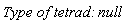 `Type of tetrad: `*null