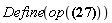 "Define(op(?))"