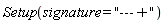 Setup(signature = "---+")