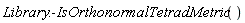 Library:-IsOrthonormalTetradMetric()
