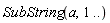 SubString(a, 1 .. ())