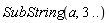 SubString(a, 3 .. ())