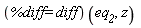 (%diff = diff)(eq__2, z)