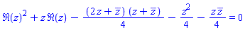 Re(z)^2+z*Re(z)-(1/4)*(2*z+conjugate(z))*(z+conjugate(z))-(1/4)*z^2-(1/4)*z*conjugate(z) = 0