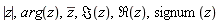 abs(z), argument(z), conjugate(z), Im(z), Re(z), signum(z)