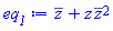 conjugate(z)+z*conjugate(z)^2