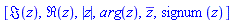 [Im(z), Re(z), abs(z), argument(z), conjugate(z), signum(z)]