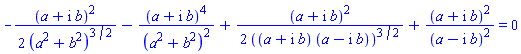 -(1/2)*(a+I*b)^2/(a^2+b^2)^(3/2)-(a+I*b)^4/(a^2+b^2)^2+(1/2)*(a+I*b)^2/((a+I*b)*(a-I*b))^(3/2)+(a+I*b)^2/(a-I*b)^2 = 0