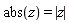 abs(z) = abs(z)