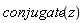 conjugate(z)