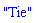 "Tie"