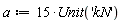 a := 15*Unit('kN')