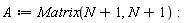 A := Matrix(N+1, N+1):