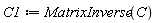 C1 := MatrixInverse(C)