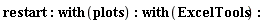 restart; with(plots); with(ExcelTools)