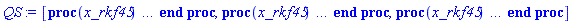 [proc (x_rkf45) local _res, _dat, _vars, _solnproc, _xout, _ndsol, _pars, _n, _i; option `Copyright (c) 2000 by Waterloo Maple Inc. All rights reserved.`; if 1 < nargs then error "invalid input: too many arguments" end if; _EnvDSNumericSaveDigits := Digits; Digits := 15; if _EnvInFsolve = true then _xout := evalf[_EnvDSNumericSaveDigits](x_rkf45) else _xout := evalf(x_rkf45) end if; _dat := Array(1..4, {(1) = proc (_xin) local _xout, _dtbl, _dat, _vmap, _x0, _y0, _val, _dig, _n, _ne, _nd, _nv, _pars, _ini, _par, _i, _j, _k, _src; option `Copyright (c) 2002 by Waterloo Maple Inc. All rights reserved.`; table( [( "complex" ) = false ] ) _xout := _xin; _pars := []; _dtbl := array( 1 .. 4, [( 1 ) = (array( 1 .. 20, [( 1 ) = (datatype = float[8], order = C_order, storage = rectangular), ( 2 ) = (datatype = float[8], order = C_order, storage = rectangular), ( 3 ) = ([0, 0, 0, Array(1..0, 1..2, {}, datatype = float[8], order = C_order)]), ( 4 ) = (Array(1..53, {(1) = 2, (2) = 2, (3) = 0, (4) = 0, (5) = 0, (6) = 0, (7) = 1, (8) = 0, (9) = 0, (10) = 0, (11) = 0, (12) = 0, (13) = 0, (14) = 0, (15) = 0, (16) = 0, (17) = 0, (18) = 1, (19) = 1000000000, (20) = 0, (21) = 0, (22) = 1, (23) = 4, (24) = 0, (25) = 1, (26) = 15, (27) = 1, (28) = 0, (29) = 1, (30) = 3, (31) = 3, (32) = 0, (33) = 1, (34) = 0, (35) = 0, (36) = 0, (37) = 0, (38) = 0, (39) = 0, (40) = 0, (41) = 0, (42) = 0, (43) = 1, (44) = 0, (45) = 0, (46) = 0, (47) = 0, (48) = 0, (49) = 0, (50) = 50, (51) = 1, (52) = 0, (53) = 0}, datatype = integer[8])), ( 5 ) = (Array(1..28, {(1) = .0, (2) = 0.10e-5, (3) = .0, (4) = 0.500001e-14, (5) = .0, (6) = 0.514542176946131e-3, (7) = .0, (8) = 0.10e-5, (9) = .0, (10) = .0, (11) = .0, (12) = .0, (13) = 1.0, (14) = .0, (15) = .49999999999999, (16) = .0, (17) = 1.0, (18) = 1.0, (19) = .0, (20) = .0, (21) = 1.0, (22) = 1.0, (23) = .0, (24) = .0, (25) = 0.10e-14, (26) = .0, (27) = .0, (28) = .0}, datatype = float[8], order = C_order)), ( 6 ) = (Array(1..2, {(1) = 0.2e-1, (2) = .0}, datatype = float[8], order = C_order)), ( 7 ) = ([Array(1..4, 1..7, {(1, 1) = .0, (1, 2) = .203125, (1, 3) = .3046875, (1, 4) = .75, (1, 5) = .8125, (1, 6) = .40625, (1, 7) = .8125, (2, 1) = 0.6378173828125e-1, (2, 2) = .0, (2, 3) = .279296875, (2, 4) = .27237892150878906, (2, 5) = -0.9686851501464844e-1, (2, 6) = 0.1956939697265625e-1, (2, 7) = .5381584167480469, (3, 1) = 0.31890869140625e-1, (3, 2) = .0, (3, 3) = -.34375, (3, 4) = -.335235595703125, (3, 5) = .2296142578125, (3, 6) = .41748046875, (3, 7) = 11.480712890625, (4, 1) = 0.9710520505905151e-1, (4, 2) = .0, (4, 3) = .40350341796875, (4, 4) = 0.20297467708587646e-1, (4, 5) = -0.6054282188415527e-2, (4, 6) = -0.4770040512084961e-1, (4, 7) = .77858567237854}, datatype = float[8], order = C_order), Array(1..6, 1..6, {(1, 1) = .0, (1, 2) = .0, (1, 3) = .0, (1, 4) = .0, (1, 5) = .0, (1, 6) = 1.0, (2, 1) = .25, (2, 2) = .0, (2, 3) = .0, (2, 4) = .0, (2, 5) = .0, (2, 6) = 1.0, (3, 1) = .1875, (3, 2) = .5625, (3, 3) = .0, (3, 4) = .0, (3, 5) = .0, (3, 6) = 2.0, (4, 1) = .23583984375, (4, 2) = -.87890625, (4, 3) = .890625, (4, 4) = .0, (4, 5) = .0, (4, 6) = .2681884765625, (5, 1) = .1272735595703125, (5, 2) = -.5009765625, (5, 3) = .44921875, (5, 4) = -0.128936767578125e-1, (5, 5) = .0, (5, 6) = 0.626220703125e-1, (6, 1) = -0.927734375e-1, (6, 2) = .626220703125, (6, 3) = -.4326171875, (6, 4) = .1418304443359375, (6, 5) = -0.861053466796875e-1, (6, 6) = .3131103515625}, datatype = float[8], order = C_order), Array(1..6, {(1) = .0, (2) = .386, (3) = .21, (4) = .63, (5) = 1.0, (6) = 1.0}, datatype = float[8], order = C_order), Array(1..6, {(1) = .25, (2) = -.1043, (3) = .1035, (4) = -0.362e-1, (5) = .0, (6) = .0}, datatype = float[8], order = C_order), Array(1..6, 1..5, {(1, 1) = .0, (1, 2) = .0, (1, 3) = .0, (1, 4) = .0, (1, 5) = .0, (2, 1) = 1.544, (2, 2) = .0, (2, 3) = .0, (2, 4) = .0, (2, 5) = .0, (3, 1) = .9466785280815533, (3, 2) = .25570116989825814, (3, 3) = .0, (3, 4) = .0, (3, 5) = .0, (4, 1) = 3.3148251870684886, (4, 2) = 2.896124015972123, (4, 3) = .9986419139977808, (4, 4) = .0, (4, 5) = .0, (5, 1) = 1.2212245092262748, (5, 2) = 6.019134481287752, (5, 3) = 12.537083329320874, (5, 4) = -.687886036105895, (5, 5) = .0, (6, 1) = 1.2212245092262748, (6, 2) = 6.019134481287752, (6, 3) = 12.537083329320874, (6, 4) = -.687886036105895, (6, 5) = 1.0}, datatype = float[8], order = C_order), Array(1..6, 1..5, {(1, 1) = .0, (1, 2) = .0, (1, 3) = .0, (1, 4) = .0, (1, 5) = .0, (2, 1) = -5.6688, (2, 2) = .0, (2, 3) = .0, (2, 4) = .0, (2, 5) = .0, (3, 1) = -2.4300933568337584, (3, 2) = -.20635991570891224, (3, 3) = .0, (3, 4) = .0, (3, 5) = .0, (4, 1) = -.10735290581452621, (4, 2) = -9.594562251021896, (4, 3) = -20.470286148096154, (4, 4) = .0, (4, 5) = .0, (5, 1) = 7.496443313968615, (5, 2) = -10.246804314641219, (5, 3) = -33.99990352819906, (5, 4) = 11.708908932061595, (5, 5) = .0, (6, 1) = 8.083246795922411, (6, 2) = -7.981132988062785, (6, 3) = -31.52159432874373, (6, 4) = 16.319305431231363, (6, 5) = -6.0588182388340535}, datatype = float[8], order = C_order), Array(1..3, 1..5, {(1, 1) = .0, (1, 2) = .0, (1, 3) = .0, (1, 4) = .0, (1, 5) = .0, (2, 1) = 10.126235083446911, (2, 2) = -7.487995877607633, (2, 3) = -34.800918615557414, (2, 4) = -7.9927717075687275, (2, 5) = 1.0251377232956207, (3, 1) = -.6762803392806898, (3, 2) = 6.087714651678606, (3, 3) = 16.43084320892463, (3, 4) = 24.767225114183653, (3, 5) = -6.5943891257167815}, datatype = float[8], order = C_order)]), ( 9 ) = ([Array(1..2, {(1) = .1, (2) = .1}, datatype = float[8], order = C_order), Array(1..2, {(1) = .0, (2) = .0}, datatype = float[8], order = C_order), Array(1..2, {(1) = .0, (2) = .0}, datatype = float[8], order = C_order), Array(1..2, {(1) = .0, (2) = .0}, datatype = float[8], order = C_order), Array(1..2, {(1) = .0, (2) = .0}, datatype = float[8], order = C_order), Array(1..2, 1..2, {(1, 1) = .0, (1, 2) = .0, (2, 1) = .0, (2, 2) = .0}, datatype = float[8], order = C_order), Array(1..2, 1..2, {(1, 1) = .0, (1, 2) = .0, (2, 1) = .0, (2, 2) = .0}, datatype = float[8], order = C_order), Array(1..2, 1..6, {(1, 1) = .0, (1, 2) = .0, (1, 3) = .0, (1, 4) = .0, (1, 5) = .0, (1, 6) = .0, (2, 1) = .0, (2, 2) = .0, (2, 3) = .0, (2, 4) = .0, (2, 5) = .0, (2, 6) = .0}, datatype = float[8], order = C_order), Array(1..2, {(1) = 0, (2) = 0}, datatype = integer[8]), Array(1..2, {(1) = 0.2e-1, (2) = .0}, datatype = float[8], order = C_order), Array(1..2, {(1) = .0, (2) = .0}, datatype = float[8], order = C_order), Array(1..2, {(1) = .0, (2) = .0}, datatype = float[8], order = C_order), Array(1..2, {(1) = .0, (2) = .0}, datatype = float[8], order = C_order)]), ( 8 ) = ([Array(1..2, {(1) = .0, (2) = .0}, datatype = float[8], order = C_order), Array(1..2, {(1) = .0, (2) = .0}, datatype = float[8], order = C_order), Array(1..2, {(1) = .0, (2) = -9.81}, datatype = float[8], order = C_order)]), ( 11 ) = (Array(1..6, 0..2, {(1, 1) = .0, (1, 2) = .0, (2, 0) = .0, (2, 1) = .0, (2, 2) = .0, (3, 0) = .0, (3, 1) = .0, (3, 2) = .0, (4, 0) = .0, (4, 1) = .0, (4, 2) = .0, (5, 0) = .0, (5, 1) = .0, (5, 2) = .0, (6, 0) = .0, (6, 1) = .0, (6, 2) = .0}, datatype = float[8], order = C_order)), ( 10 ) = ([proc (N, X, Y, YP) option `[Y[1] = y(t), Y[2] = diff(y(t),t)]`; YP[2] := -9.81; YP[1] := Y[2]; 0 end proc, -1, 0, 0, 0, 0, 0, 0]), ( 13 ) = (), ( 12 ) = (), ( 15 ) = ("rkf45"), ( 14 ) = ([0, 0]), ( 18 ) = ([]), ( 19 ) = (0), ( 16 ) = ([0, 0, 0, []]), ( 17 ) = ([proc (N, X, Y, YP) option `[Y[1] = y(t), Y[2] = diff(y(t),t)]`; YP[2] := -9.81; YP[1] := Y[2]; 0 end proc, -1, 0, 0, 0, 0, 0, 0]), ( 20 ) = ([])  ] ))  ] ); _y0 := Array(0..2, {(1) = 0., (2) = 0.2e-1}); _vmap := array( 1 .. 2, [( 1 ) = (1), ( 2 ) = (2)  ] ); _x0 := _dtbl[1][5][5]; _n := _dtbl[1][4][1]; _ne := _dtbl[1][4][3]; _nd := _dtbl[1][4][4]; _nv := _dtbl[1][4][16]; if not type(_xout, 'numeric') then if member(_xout, ["start", "left", "right"]) then if _Env_smart_dsolve_numeric = true or _dtbl[1][4][10] = 1 then if _xout = "left" then if type(_dtbl[2], 'table') then return _dtbl[2][5][1] end if elif _xout = "right" then if type(_dtbl[3], 'table') then return _dtbl[3][5][1] end if end if end if; return _dtbl[1][5][5] elif _xout = "method" then return _dtbl[1][15] elif _xout = "storage" then return evalb(_dtbl[1][4][10] = 1) elif _xout = "leftdata" then if not type(_dtbl[2], 'array') then return NULL else return eval(_dtbl[2]) end if elif _xout = "rightdata" then if not type(_dtbl[3], 'array') then return NULL else return eval(_dtbl[3]) end if elif _xout = "enginedata" then return eval(_dtbl[1]) elif _xout = "enginereset" then _dtbl[2] := evaln(_dtbl[2]); _dtbl[3] := evaln(_dtbl[3]); return NULL elif _xout = "initial" then return procname(_y0[0]) elif _xout = "laxtol" then return _dtbl[`if`(member(_dtbl[4], {2, 3}), _dtbl[4], 1)][5][18] elif _xout = "numfun" then return `if`(member(_dtbl[4], {2, 3}), _dtbl[_dtbl[4]][4][18], 0) elif _xout = "parameters" then return [seq(_y0[_n+_i], _i = 1 .. nops(_pars))] elif _xout = "initial_and_parameters" then return procname(_y0[0]), [seq(_y0[_n+_i], _i = 1 .. nops(_pars))] elif _xout = "last" then if _dtbl[4] <> 2 and _dtbl[4] <> 3 or _x0-_dtbl[_dtbl[4]][5][1] = 0. then error "no information is available on last computed point" else _xout := _dtbl[_dtbl[4]][5][1] end if elif _xout = "function" then if _dtbl[1][4][33]-2. = 0 then return eval(_dtbl[1][10], 1) else return eval(_dtbl[1][10][1], 1) end if elif _xout = "map" then return copy(_vmap) elif type(_xin, `=`) and type(rhs(_xin), 'list') and member(lhs(_xin), {"initial", "parameters", "initial_and_parameters"}) then _ini, _par := [], []; if lhs(_xin) = "initial" then _ini := rhs(_xin) elif lhs(_xin) = "parameters" then _par := rhs(_xin) elif select(type, rhs(_xin), `=`) <> [] then _par, _ini := selectremove(type, rhs(_xin), `=`) elif nops(rhs(_xin)) < nops(_pars)+1 then error "insufficient data for specification of initial and parameters" else _par := rhs(_xin)[-nops(_pars) .. -1]; _ini := rhs(_xin)[1 .. -nops(_pars)-1] end if; _xout := lhs(_xout); if _par <> [] then `dsolve/numeric/process_parameters`(_n, _pars, _par, _y0) end if; if _ini <> [] then `dsolve/numeric/process_initial`(_n-_ne, _ini, _y0, _pars, _vmap) end if; `dsolve/numeric/SC/reinitialize`(_dtbl, _y0, _n, procname, _pars); if _Env_smart_dsolve_numeric = true and type(_y0[0], 'numeric') and _dtbl[1][4][10] <> 1 then procname("right") := _y0[0]; procname("left") := _y0[0] end if; if _xout = "initial" then return [_y0[0], seq(_y0[_vmap[_i]], _i = 1 .. _n-_ne)] elif _xout = "parameters" then return [seq(_y0[_n+_i], _i = 1 .. nops(_pars))] else return [_y0[0], seq(_y0[_vmap[_i]], _i = 1 .. _n-_ne)], [seq(_y0[_n+_i], _i = 1 .. nops(_pars))] end if elif _xin = "eventstop" then if _nv = 0 then error "this solution has no events" end if; _i := _dtbl[4]; if _i <> 2 and _i <> 3 then return 0 end if; if _dtbl[_i][4][10] = 1 and assigned(_dtbl[5-_i]) and _dtbl[_i][4][9] < 10 and 10 <= _dtbl[5-_i][4][9] then _i := 5-_i; _dtbl[4] := _i; _j := round(_dtbl[_i][4][17]); return round(_dtbl[_i][3][1][_j, 1]) elif 10 <= _dtbl[_i][4][9] then _j := round(_dtbl[_i][4][17]); return round(_dtbl[_i][3][1][_j, 1]) else return 0 end if elif _xin = "eventstatus" then if _nv = 0 then error "this solution has no events" end if; _i := [selectremove(proc (a) options operator, arrow; _dtbl[1][3][1][a, 7] = 1 end proc, {seq(_j, _j = 1 .. round(_dtbl[1][3][1][_nv+1, 1]))})]; return ':-enabled' = _i[1], ':-disabled' = _i[2] elif _xin = "eventclear" then if _nv = 0 then error "this solution has no events" end if; _i := _dtbl[4]; if _i <> 2 and _i <> 3 then error "no events to clear" end if; if _dtbl[_i][4][10] = 1 and assigned(_dtbl[5-_i]) and _dtbl[_i][4][9] < 10 and 10 < _dtbl[5-_i][4][9] then _dtbl[4] := 5-_i; _i := 5-_i end if; if _dtbl[_i][4][9] < 10 then error "no events to clear" elif _nv < _dtbl[_i][4][9]-10 then error "event error condition cannot be cleared" else _j := _dtbl[_i][4][9]-10; if irem(round(_dtbl[_i][3][1][_j, 4]), 2) = 1 then error "retriggerable events cannot be cleared" end if; _j := round(_dtbl[_i][3][1][_j, 1]); for _k to _nv do if _dtbl[_i][3][1][_k, 1] = _j then if _dtbl[_i][3][1][_k, 2] = 3 then error "range events cannot be cleared" end if; _dtbl[_i][3][1][_k, 8] := _dtbl[_i][3][1][_nv+1, 8] end if end do; _dtbl[_i][4][17] := 0; _dtbl[_i][4][9] := 0; if _dtbl[1][4][10] = 1 then if _i = 2 then try procname(procname("left")) catch:  end try else try procname(procname("right")) catch:  end try end if end if end if; return  elif type(_xin, `=`) and member(lhs(_xin), {"eventdisable", "eventenable"}) then if _nv = 0 then error "this solution has no events" end if; if type(rhs(_xin), {('list')('posint'), ('set')('posint')}) then _i := {op(rhs(_xin))} elif type(rhs(_xin), 'posint') then _i := {rhs(_xin)} else error "event identifiers must be integers in the range 1..%1", round(_dtbl[1][3][1][_nv+1, 1]) end if; if select(proc (a) options operator, arrow; _nv < a end proc, _i) <> {} then error "event identifiers must be integers in the range 1..%1", round(_dtbl[1][3][1][_nv+1, 1]) end if; _k := {}; for _j to _nv do if member(round(_dtbl[1][3][1][_j, 1]), _i) then _k := `union`(_k, {_j}) end if end do; _i := _k; if lhs(_xin) = "eventdisable" then _dtbl[4] := 0; _j := [evalb(assigned(_dtbl[2]) and member(_dtbl[2][4][17], _i)), evalb(assigned(_dtbl[3]) and member(_dtbl[3][4][17], _i))]; for _k in _i do _dtbl[1][3][1][_k, 7] := 0; if assigned(_dtbl[2]) then _dtbl[2][3][1][_k, 7] := 0 end if; if assigned(_dtbl[3]) then _dtbl[3][3][1][_k, 7] := 0 end if end do; if _j[1] then for _k to _nv+1 do if _k <= _nv and not type(_dtbl[2][3][4][_k, 1], 'undefined') then userinfo(3, {'events', 'eventreset'}, `reinit #2, event code `, _k, ` to defined init `, _dtbl[2][3][4][_k, 1]); _dtbl[2][3][1][_k, 8] := _dtbl[2][3][4][_k, 1] elif _dtbl[2][3][1][_k, 2] = 0 and irem(iquo(round(_dtbl[2][3][1][_k, 4]), 32), 2) = 1 then userinfo(3, {'events', 'eventreset'}, `reinit #2, event code `, _k, ` to rate hysteresis init `, _dtbl[2][5][24]); _dtbl[2][3][1][_k, 8] := _dtbl[2][5][24] elif _dtbl[2][3][1][_k, 2] = 0 and irem(iquo(round(_dtbl[2][3][1][_k, 4]), 2), 2) = 0 then userinfo(3, {'events', 'eventreset'}, `reinit #2, event code `, _k, ` to initial init `, _x0); _dtbl[2][3][1][_k, 8] := _x0 else userinfo(3, {'events', 'eventreset'}, `reinit #2, event code `, _k, ` to fireinitial init `, _x0-1); _dtbl[2][3][1][_k, 8] := _x0-1 end if end do; _dtbl[2][4][17] := 0; _dtbl[2][4][9] := 0; if _dtbl[1][4][10] = 1 then procname(procname("left")) end if end if; if _j[2] then for _k to _nv+1 do if _k <= _nv and not type(_dtbl[3][3][4][_k, 2], 'undefined') then userinfo(3, {'events', 'eventreset'}, `reinit #3, event code `, _k, ` to defined init `, _dtbl[3][3][4][_k, 2]); _dtbl[3][3][1][_k, 8] := _dtbl[3][3][4][_k, 2] elif _dtbl[3][3][1][_k, 2] = 0 and irem(iquo(round(_dtbl[3][3][1][_k, 4]), 32), 2) = 1 then userinfo(3, {'events', 'eventreset'}, `reinit #3, event code `, _k, ` to rate hysteresis init `, _dtbl[3][5][24]); _dtbl[3][3][1][_k, 8] := _dtbl[3][5][24] elif _dtbl[3][3][1][_k, 2] = 0 and irem(iquo(round(_dtbl[3][3][1][_k, 4]), 2), 2) = 0 then userinfo(3, {'events', 'eventreset'}, `reinit #3, event code `, _k, ` to initial init `, _x0); _dtbl[3][3][1][_k, 8] := _x0 else userinfo(3, {'events', 'eventreset'}, `reinit #3, event code `, _k, ` to fireinitial init `, _x0+1); _dtbl[3][3][1][_k, 8] := _x0+1 end if end do; _dtbl[3][4][17] := 0; _dtbl[3][4][9] := 0; if _dtbl[1][4][10] = 1 then procname(procname("right")) end if end if else for _k in _i do _dtbl[1][3][1][_k, 7] := 1 end do; _dtbl[2] := evaln(_dtbl[2]); _dtbl[3] := evaln(_dtbl[3]); _dtbl[4] := 0; if _dtbl[1][4][10] = 1 then if _x0 <= procname("right") then try procname(procname("right")) catch:  end try end if; if procname("left") <= _x0 then try procname(procname("left")) catch:  end try end if end if end if; return  elif type(_xin, `=`) and lhs(_xin) = "eventfired" then if not type(rhs(_xin), 'list') then error "'eventfired' must be specified as a list" end if; if _nv = 0 then error "this solution has no events" end if; if _dtbl[4] <> 2 and _dtbl[4] <> 3 then error "'direction' must be set prior to calling/setting 'eventfired'" end if; _i := _dtbl[4]; _val := NULL; if not assigned(_EnvEventRetriggerWarned) then _EnvEventRetriggerWarned := false end if; for _k in rhs(_xin) do if type(_k, 'integer') then _src := _k elif type(_k, 'integer' = 'anything') and type(evalf(rhs(_k)), 'numeric') then _k := lhs(_k) = evalf[max(Digits, 18)](rhs(_k)); _src := lhs(_k) else error "'eventfired' entry is not valid: %1", _k end if; if _src < 1 or round(_dtbl[1][3][1][_nv+1, 1]) < _src then error "event identifiers must be integers in the range 1..%1", round(_dtbl[1][3][1][_nv+1, 1]) end if; _src := {seq(`if`(_dtbl[1][3][1][_j, 1]-_src = 0., _j, NULL), _j = 1 .. _nv)}; if nops(_src) <> 1 then error "'eventfired' can only be set/queried for root-finding events and time/interval events" end if; _src := _src[1]; if _dtbl[1][3][1][_src, 2] <> 0. and _dtbl[1][3][1][_src, 2]-2. <> 0. then error "'eventfired' can only be set/queried for root-finding events and time/interval events" elif irem(round(_dtbl[1][3][1][_src, 4]), 2) = 1 then if _EnvEventRetriggerWarned = false then WARNING(`'eventfired' has no effect on events that retrigger`) end if; _EnvEventRetriggerWarned := true end if; if _dtbl[_i][3][1][_src, 2] = 0 and irem(iquo(round(_dtbl[_i][3][1][_src, 4]), 32), 2) = 1 then _val := _val, undefined elif type(_dtbl[_i][3][4][_src, _i-1], 'undefined') or _i = 2 and _dtbl[2][3][1][_src, 8] < _dtbl[2][3][4][_src, 1] or _i = 3 and _dtbl[3][3][4][_src, 2] < _dtbl[3][3][1][_src, 8] then _val := _val, _dtbl[_i][3][1][_src, 8] else _val := _val, _dtbl[_i][3][4][_src, _i-1] end if; if type(_k, `=`) then if _dtbl[_i][3][1][_src, 2] = 0 and irem(iquo(round(_dtbl[_i][3][1][_src, 4]), 32), 2) = 1 then error "cannot set event code for a rate hysteresis event" end if; userinfo(3, {'events', 'eventreset'}, `manual set event code `, _src, ` to value `, rhs(_k)); _dtbl[_i][3][1][_src, 8] := rhs(_k); _dtbl[_i][3][4][_src, _i-1] := rhs(_k) end if end do; return [_val] elif type(_xin, `=`) and lhs(_xin) = "direction" then if not member(rhs(_xin), {-1, 1, ':-left', ':-right'}) then error "'direction' must be specified as either '1' or 'right' (positive) or '-1' or 'left' (negative)" end if; _src := `if`(_dtbl[4] = 2, -1, `if`(_dtbl[4] = 3, 1, undefined)); _i := `if`(member(rhs(_xin), {1, ':-right'}), 3, 2); _dtbl[4] := _i; _dtbl[_i] := `dsolve/numeric/SC/IVPdcopy`(_dtbl[1], `if`(assigned(_dtbl[_i]), _dtbl[_i], NULL)); if 0 < _nv then for _j to _nv+1 do if _j <= _nv and not type(_dtbl[_i][3][4][_j, _i-1], 'undefined') then userinfo(3, {'events', 'eventreset'}, `reinit #4, event code `, _j, ` to defined init `, _dtbl[_i][3][4][_j, _i-1]); _dtbl[_i][3][1][_j, 8] := _dtbl[_i][3][4][_j, _i-1] elif _dtbl[_i][3][1][_j, 2] = 0 and irem(iquo(round(_dtbl[_i][3][1][_j, 4]), 32), 2) = 1 then userinfo(3, {'events', 'eventreset'}, `reinit #4, event code `, _j, ` to rate hysteresis init `, _dtbl[_i][5][24]); _dtbl[_i][3][1][_j, 8] := _dtbl[_i][5][24] elif _dtbl[_i][3][1][_j, 2] = 0 and irem(iquo(round(_dtbl[_i][3][1][_j, 4]), 2), 2) = 0 then userinfo(3, {'events', 'eventreset'}, `reinit #4, event code `, _j, ` to initial init `, _x0); _dtbl[_i][3][1][_j, 8] := _x0 else userinfo(3, {'events', 'eventreset'}, `reinit #4, event code `, _j, ` to fireinitial init `, _x0-2*_i+5.0); _dtbl[_i][3][1][_j, 8] := _x0-2*_i+5.0 end if end do end if; return _src elif _xin = "eventcount" then if _dtbl[1][3][1] = 0 or _dtbl[4] <> 2 and _dtbl[4] <> 3 then return 0 else return round(_dtbl[_dtbl[4]][3][1][_nv+1, 12]) end if else return "procname" end if end if; if _xout = _x0 then return [_x0, seq(evalf(_dtbl[1][6][_vmap[_i]]), _i = 1 .. _n-_ne)] end if; _i := `if`(_x0 <= _xout, 3, 2); if _xin = "last" and 0 < _dtbl[_i][4][9] and _dtbl[_i][4][9] < 10 then _dat := eval(_dtbl[_i], 2); _j := _dat[4][20]; return [_dat[11][_j, 0], seq(_dat[11][_j, _vmap[_i]], _i = 1 .. _n-_ne-_nd), seq(_dat[8][1][_vmap[_i]], _i = _n-_ne-_nd+1 .. _n-_ne)] end if; if not type(_dtbl[_i], 'array') then _dtbl[_i] := `dsolve/numeric/SC/IVPdcopy`(_dtbl[1], `if`(assigned(_dtbl[_i]), _dtbl[_i], NULL)); if 0 < _nv then for _j to _nv+1 do if _j <= _nv and not type(_dtbl[_i][3][4][_j, _i-1], 'undefined') then userinfo(3, {'events', 'eventreset'}, `reinit #5, event code `, _j, ` to defined init `, _dtbl[_i][3][4][_j, _i-1]); _dtbl[_i][3][1][_j, 8] := _dtbl[_i][3][4][_j, _i-1] elif _dtbl[_i][3][1][_j, 2] = 0 and irem(iquo(round(_dtbl[_i][3][1][_j, 4]), 32), 2) = 1 then userinfo(3, {'events', 'eventreset'}, `reinit #5, event code `, _j, ` to rate hysteresis init `, _dtbl[_i][5][24]); _dtbl[_i][3][1][_j, 8] := _dtbl[_i][5][24] elif _dtbl[_i][3][1][_j, 2] = 0 and irem(iquo(round(_dtbl[_i][3][1][_j, 4]), 2), 2) = 0 then userinfo(3, {'events', 'eventreset'}, `reinit #5, event code `, _j, ` to initial init `, _x0); _dtbl[_i][3][1][_j, 8] := _x0 else userinfo(3, {'events', 'eventreset'}, `reinit #5, event code `, _j, ` to fireinitial init `, _x0-2*_i+5.0); _dtbl[_i][3][1][_j, 8] := _x0-2*_i+5.0 end if end do end if end if; if _xin <> "last" then if 0 < 0 then if `dsolve/numeric/checkglobals`(op(_dtbl[1][14]), _pars, _n, _y0) then `dsolve/numeric/SC/reinitialize`(_dtbl, _y0, _n, procname, _pars, _i) end if end if; if _dtbl[1][4][7] = 0 then error "parameters must be initialized before solution can be computed" end if end if; _dat := eval(_dtbl[_i], 2); _dtbl[4] := _i; try _src := `dsolve/numeric/SC/IVPrun`(_dat, _xout) catch: userinfo(2, `dsolve/debug`, print(`Exception in solnproc:`, [lastexception][2 .. -1])); error  end try; if _src = 0 and 10 < _dat[4][9] then _val := _dat[3][1][_nv+1, 8] else _val := _dat[11][_dat[4][20], 0] end if; if _src <> 0 or _dat[4][9] <= 0 then _dtbl[1][5][1] := _xout else _dtbl[1][5][1] := _val end if; if _i = 3 and _val < _xout then Rounding := -infinity; if _dat[4][9] = 1 then error "cannot evaluate the solution further right of %1, probably a singularity", evalf[8](_val) elif _dat[4][9] = 2 then error "cannot evaluate the solution further right of %1, maxfun limit exceeded (see <a href='http://www.maplesoft.com/support/help/search.aspx?term=dsolve,maxfun' target='_new'>?dsolve,maxfun</a> for details)", evalf[8](_val) elif _dat[4][9] = 3 then if _dat[4][25] = 3 then error "cannot evaluate the solution past the initial point, problem may be initially singular or improperly set up" else error "cannot evaluate the solution past the initial point, problem may be complex, initially singular or improperly set up" end if elif _dat[4][9] = 4 then error "cannot evaluate the solution further right of %1, accuracy goal cannot be achieved with specified 'minstep'", evalf[8](_val) elif _dat[4][9] = 5 then error "cannot evaluate the solution further right of %1, too many step failures, tolerances may be too loose for problem", evalf[8](_val) elif 10 < _dat[4][9] then if _dat[4][9]-10 = _nv+1 then error "constraint projection failure on event at t=%1", evalf[8](_val) elif _dat[4][9]-10 = _nv+2 then error "index-1 and derivative evaluation failure on event at t=%1", evalf[8](_val) elif _dat[4][9]-10 = _nv+3 then error "maximum number of event iterations reached (%1) at t=%2", round(_dat[3][1][_nv+1, 3]), evalf[8](_val) else if _Env_dsolve_nowarnstop <> true then `dsolve/numeric/warning`(StringTools:-FormatMessage("cannot evaluate the solution further right of %1, event #%2 triggered a halt", evalf[8](_val), round(_dat[3][1][_dat[4][9]-10, 1]))) end if; Rounding := 'nearest'; _xout := _val end if else error "cannot evaluate the solution further right of %1", evalf[8](_val) end if elif _i = 2 and _xout < _val then Rounding := infinity; if _dat[4][9] = 1 then error "cannot evaluate the solution further left of %1, probably a singularity", evalf[8](_val) elif _dat[4][9] = 2 then error "cannot evaluate the solution further left of %1, maxfun limit exceeded (see <a href='http://www.maplesoft.com/support/help/search.aspx?term=dsolve,maxfun' target='_new'>?dsolve,maxfun</a> for details)", evalf[8](_val) elif _dat[4][9] = 3 then if _dat[4][25] = 3 then error "cannot evaluate the solution past the initial point, problem may be initially singular or improperly set up" else error "cannot evaluate the solution past the initial point, problem may be complex, initially singular or improperly set up" end if elif _dat[4][9] = 4 then error "cannot evaluate the solution further left of %1, accuracy goal cannot be achieved with specified 'minstep'", evalf[8](_val) elif _dat[4][9] = 5 then error "cannot evaluate the solution further left of %1, too many step failures, tolerances may be too loose for problem", evalf[8](_val) elif 10 < _dat[4][9] then if _dat[4][9]-10 = _nv+1 then error "constraint projection failure on event at t=%1", evalf[8](_val) elif _dat[4][9]-10 = _nv+2 then error "index-1 and derivative evaluation failure on event at t=%1", evalf[8](_val) elif _dat[4][9]-10 = _nv+3 then error "maximum number of event iterations reached (%1) at t=%2", round(_dat[3][1][_nv+1, 3]), evalf[8](_val) else if _Env_dsolve_nowarnstop <> true then `dsolve/numeric/warning`(StringTools:-FormatMessage("cannot evaluate the solution further left of %1, event #%2 triggered a halt", evalf[8](_val), round(_dat[3][1][_dat[4][9]-10, 1]))) end if; Rounding := 'nearest'; _xout := _val end if else error "cannot evaluate the solution further left of %1", evalf[8](_val) end if end if; if _EnvInFsolve = true then _dig := _dat[4][26]; _dat[4][26] := _EnvDSNumericSaveDigits; _Env_dsolve_SC_native := true; if _dat[4][25] = 1 then _i := 1; _dat[4][25] := 2 else _i := _dat[4][25] end if; _val := `dsolve/numeric/SC/IVPval`(_dat, _xout, _src); _dat[4][25] := _i; _dat[4][26] := _dig; [_xout, seq(_val[_vmap[_i]], _i = 1 .. _n-_ne)] else Digits := _dat[4][26]; _val := `dsolve/numeric/SC/IVPval`(eval(_dat, 2), _xout, _src); [_xout, seq(_val[_vmap[_i]], _i = 1 .. _n-_ne)] end if end proc, (2) = Array(0..0, {}), (3) = [t, y(t), diff(y(t), t)], (4) = []}); _vars := _dat[3]; _pars := map(rhs, _dat[4]); _n := nops(_vars)-1; _solnproc := _dat[1]; if not type(_xout, 'numeric') then if member(x_rkf45, ["start", 'start', "method", 'method', "left", 'left', "right", 'right', "leftdata", "rightdata", "enginedata", "eventstop", 'eventstop', "eventclear", 'eventclear', "eventstatus", 'eventstatus', "eventcount", 'eventcount', "laxtol", 'laxtol', "numfun", 'numfun', NULL]) then _res := _solnproc(convert(x_rkf45, 'string')); if 1 < nops([_res]) then return _res elif type(_res, 'array') then return eval(_res, 1) elif _res <> "procname" then return _res end if elif member(x_rkf45, ["last", 'last', "initial", 'initial', "parameters", 'parameters', "initial_and_parameters", 'initial_and_parameters', NULL]) then _xout := convert(x_rkf45, 'string'); _res := _solnproc(_xout); if _xout = "parameters" then return [seq(_pars[_i] = _res[_i], _i = 1 .. nops(_pars))] elif _xout = "initial_and_parameters" then return [seq(_vars[_i+1] = [_res][1][_i+1], _i = 0 .. _n), seq(_pars[_i] = [_res][2][_i], _i = 1 .. nops(_pars))] else return [seq(_vars[_i+1] = _res[_i+1], _i = 0 .. _n)] end if elif type(_xout, `=`) and member(lhs(_xout), ["initial", 'initial', "parameters", 'parameters', "initial_and_parameters", 'initial_and_parameters', NULL]) then _xout := convert(lhs(x_rkf45), 'string') = rhs(x_rkf45); if type(rhs(_xout), 'list') then _res := _solnproc(_xout) else error "initial and/or parameter values must be specified in a list" end if; if lhs(_xout) = "initial" then return [seq(_vars[_i+1] = _res[_i+1], _i = 0 .. _n)] elif lhs(_xout) = "parameters" then return [seq(_pars[_i] = _res[_i], _i = 1 .. nops(_pars))] else return [seq(_vars[_i+1] = [_res][1][_i+1], _i = 0 .. _n), seq(_pars[_i] = [_res][2][_i], _i = 1 .. nops(_pars))] end if elif type(_xout, `=`) and member(lhs(_xout), ["eventdisable", 'eventdisable', "eventenable", 'eventenable', "eventfired", 'eventfired', "direction", 'direction', NULL]) then return _solnproc(convert(lhs(x_rkf45), 'string') = rhs(x_rkf45)) elif _xout = "solnprocedure" then return eval(_solnproc) elif _xout = "sysvars" then return _vars end if; if procname <> unknown then return ('procname')(x_rkf45) else _ndsol; _ndsol := pointto(_dat[2][0]); return ('_ndsol')(x_rkf45) end if end if; try _res := _solnproc(_xout); [seq(_vars[_i+1] = _res[_i+1], _i = 0 .. _n)] catch: error  end try end proc, proc (x_rkf45) local _res, _dat, _vars, _solnproc, _xout, _ndsol, _pars, _n, _i; option `Copyright (c) 2000 by Waterloo Maple Inc. All rights reserved.`; if 1 < nargs then error "invalid input: too many arguments" end if; _EnvDSNumericSaveDigits := Digits; Digits := 15; if _EnvInFsolve = true then _xout := evalf[_EnvDSNumericSaveDigits](x_rkf45) else _xout := evalf(x_rkf45) end if; _dat := Array(1..4, {(1) = proc (_xin) local _xout, _dtbl, _dat, _vmap, _x0, _y0, _val, _dig, _n, _ne, _nd, _nv, _pars, _ini, _par, _i, _j, _k, _src; option `Copyright (c) 2002 by Waterloo Maple Inc. All rights reserved.`; table( [( "complex" ) = false ] ) _xout := _xin; _pars := []; _dtbl := array( 1 .. 4, [( 1 ) = (array( 1 .. 20, [( 1 ) = (datatype = float[8], order = C_order, storage = rectangular), ( 2 ) = (datatype = float[8], order = C_order, storage = rectangular), ( 3 ) = ([0, 0, 0, Array(1..0, 1..2, {}, datatype = float[8], order = C_order)]), ( 4 ) = (Array(1..53, {(1) = 2, (2) = 2, (3) = 0, (4) = 0, (5) = 0, (6) = 0, (7) = 1, (8) = 0, (9) = 0, (10) = 0, (11) = 0, (12) = 0, (13) = 0, (14) = 0, (15) = 0, (16) = 0, (17) = 0, (18) = 1, (19) = 1000000000, (20) = 0, (21) = 0, (22) = 1, (23) = 4, (24) = 0, (25) = 1, (26) = 15, (27) = 1, (28) = 0, (29) = 1, (30) = 3, (31) = 3, (32) = 0, (33) = 1, (34) = 0, (35) = 0, (36) = 0, (37) = 0, (38) = 0, (39) = 0, (40) = 0, (41) = 0, (42) = 0, (43) = 1, (44) = 0, (45) = 0, (46) = 0, (47) = 0, (48) = 0, (49) = 0, (50) = 50, (51) = 1, (52) = 0, (53) = 0}, datatype = integer[8])), ( 5 ) = (Array(1..28, {(1) = .0, (2) = 0.10e-5, (3) = .0, (4) = 0.500001e-14, (5) = .0, (6) = 0.514542176946131e-3, (7) = .0, (8) = 0.10e-5, (9) = .0, (10) = .0, (11) = .0, (12) = .0, (13) = 1.0, (14) = .0, (15) = .49999999999999, (16) = .0, (17) = 1.0, (18) = 1.0, (19) = .0, (20) = .0, (21) = 1.0, (22) = 1.0, (23) = .0, (24) = .0, (25) = 0.10e-14, (26) = .0, (27) = .0, (28) = .0}, datatype = float[8], order = C_order)), ( 6 ) = (Array(1..2, {(1) = 0.2e-1, (2) = .0}, datatype = float[8], order = C_order)), ( 7 ) = ([Array(1..4, 1..7, {(1, 1) = .0, (1, 2) = .203125, (1, 3) = .3046875, (1, 4) = .75, (1, 5) = .8125, (1, 6) = .40625, (1, 7) = .8125, (2, 1) = 0.6378173828125e-1, (2, 2) = .0, (2, 3) = .279296875, (2, 4) = .27237892150878906, (2, 5) = -0.9686851501464844e-1, (2, 6) = 0.1956939697265625e-1, (2, 7) = .5381584167480469, (3, 1) = 0.31890869140625e-1, (3, 2) = .0, (3, 3) = -.34375, (3, 4) = -.335235595703125, (3, 5) = .2296142578125, (3, 6) = .41748046875, (3, 7) = 11.480712890625, (4, 1) = 0.9710520505905151e-1, (4, 2) = .0, (4, 3) = .40350341796875, (4, 4) = 0.20297467708587646e-1, (4, 5) = -0.6054282188415527e-2, (4, 6) = -0.4770040512084961e-1, (4, 7) = .77858567237854}, datatype = float[8], order = C_order), Array(1..6, 1..6, {(1, 1) = .0, (1, 2) = .0, (1, 3) = .0, (1, 4) = .0, (1, 5) = .0, (1, 6) = 1.0, (2, 1) = .25, (2, 2) = .0, (2, 3) = .0, (2, 4) = .0, (2, 5) = .0, (2, 6) = 1.0, (3, 1) = .1875, (3, 2) = .5625, (3, 3) = .0, (3, 4) = .0, (3, 5) = .0, (3, 6) = 2.0, (4, 1) = .23583984375, (4, 2) = -.87890625, (4, 3) = .890625, (4, 4) = .0, (4, 5) = .0, (4, 6) = .2681884765625, (5, 1) = .1272735595703125, (5, 2) = -.5009765625, (5, 3) = .44921875, (5, 4) = -0.128936767578125e-1, (5, 5) = .0, (5, 6) = 0.626220703125e-1, (6, 1) = -0.927734375e-1, (6, 2) = .626220703125, (6, 3) = -.4326171875, (6, 4) = .1418304443359375, (6, 5) = -0.861053466796875e-1, (6, 6) = .3131103515625}, datatype = float[8], order = C_order), Array(1..6, {(1) = .0, (2) = .386, (3) = .21, (4) = .63, (5) = 1.0, (6) = 1.0}, datatype = float[8], order = C_order), Array(1..6, {(1) = .25, (2) = -.1043, (3) = .1035, (4) = -0.362e-1, (5) = .0, (6) = .0}, datatype = float[8], order = C_order), Array(1..6, 1..5, {(1, 1) = .0, (1, 2) = .0, (1, 3) = .0, (1, 4) = .0, (1, 5) = .0, (2, 1) = 1.544, (2, 2) = .0, (2, 3) = .0, (2, 4) = .0, (2, 5) = .0, (3, 1) = .9466785280815533, (3, 2) = .25570116989825814, (3, 3) = .0, (3, 4) = .0, (3, 5) = .0, (4, 1) = 3.3148251870684886, (4, 2) = 2.896124015972123, (4, 3) = .9986419139977808, (4, 4) = .0, (4, 5) = .0, (5, 1) = 1.2212245092262748, (5, 2) = 6.019134481287752, (5, 3) = 12.537083329320874, (5, 4) = -.687886036105895, (5, 5) = .0, (6, 1) = 1.2212245092262748, (6, 2) = 6.019134481287752, (6, 3) = 12.537083329320874, (6, 4) = -.687886036105895, (6, 5) = 1.0}, datatype = float[8], order = C_order), Array(1..6, 1..5, {(1, 1) = .0, (1, 2) = .0, (1, 3) = .0, (1, 4) = .0, (1, 5) = .0, (2, 1) = -5.6688, (2, 2) = .0, (2, 3) = .0, (2, 4) = .0, (2, 5) = .0, (3, 1) = -2.4300933568337584, (3, 2) = -.20635991570891224, (3, 3) = .0, (3, 4) = .0, (3, 5) = .0, (4, 1) = -.10735290581452621, (4, 2) = -9.594562251021896, (4, 3) = -20.470286148096154, (4, 4) = .0, (4, 5) = .0, (5, 1) = 7.496443313968615, (5, 2) = -10.246804314641219, (5, 3) = -33.99990352819906, (5, 4) = 11.708908932061595, (5, 5) = .0, (6, 1) = 8.083246795922411, (6, 2) = -7.981132988062785, (6, 3) = -31.52159432874373, (6, 4) = 16.319305431231363, (6, 5) = -6.0588182388340535}, datatype = float[8], order = C_order), Array(1..3, 1..5, {(1, 1) = .0, (1, 2) = .0, (1, 3) = .0, (1, 4) = .0, (1, 5) = .0, (2, 1) = 10.126235083446911, (2, 2) = -7.487995877607633, (2, 3) = -34.800918615557414, (2, 4) = -7.9927717075687275, (2, 5) = 1.0251377232956207, (3, 1) = -.6762803392806898, (3, 2) = 6.087714651678606, (3, 3) = 16.43084320892463, (3, 4) = 24.767225114183653, (3, 5) = -6.5943891257167815}, datatype = float[8], order = C_order)]), ( 9 ) = ([Array(1..2, {(1) = .1, (2) = .1}, datatype = float[8], order = C_order), Array(1..2, {(1) = .0, (2) = .0}, datatype = float[8], order = C_order), Array(1..2, {(1) = .0, (2) = .0}, datatype = float[8], order = C_order), Array(1..2, {(1) = .0, (2) = .0}, datatype = float[8], order = C_order), Array(1..2, {(1) = .0, (2) = .0}, datatype = float[8], order = C_order), Array(1..2, 1..2, {(1, 1) = .0, (1, 2) = .0, (2, 1) = .0, (2, 2) = .0}, datatype = float[8], order = C_order), Array(1..2, 1..2, {(1, 1) = .0, (1, 2) = .0, (2, 1) = .0, (2, 2) = .0}, datatype = float[8], order = C_order), Array(1..2, 1..6, {(1, 1) = .0, (1, 2) = .0, (1, 3) = .0, (1, 4) = .0, (1, 5) = .0, (1, 6) = .0, (2, 1) = .0, (2, 2) = .0, (2, 3) = .0, (2, 4) = .0, (2, 5) = .0, (2, 6) = .0}, datatype = float[8], order = C_order), Array(1..2, {(1) = 0, (2) = 0}, datatype = integer[8]), Array(1..2, {(1) = 0.2e-1, (2) = .0}, datatype = float[8], order = C_order), Array(1..2, {(1) = .0, (2) = .0}, datatype = float[8], order = C_order), Array(1..2, {(1) = .0, (2) = .0}, datatype = float[8], order = C_order), Array(1..2, {(1) = .0, (2) = .0}, datatype = float[8], order = C_order)]), ( 8 ) = ([Array(1..2, {(1) = .0, (2) = .0}, datatype = float[8], order = C_order), Array(1..2, {(1) = .0, (2) = .0}, datatype = float[8], order = C_order), Array(1..2, {(1) = .0, (2) = -9.81}, datatype = float[8], order = C_order)]), ( 11 ) = (Array(1..6, 0..2, {(1, 1) = .0, (1, 2) = .0, (2, 0) = .0, (2, 1) = .0, (2, 2) = .0, (3, 0) = .0, (3, 1) = .0, (3, 2) = .0, (4, 0) = .0, (4, 1) = .0, (4, 2) = .0, (5, 0) = .0, (5, 1) = .0, (5, 2) = .0, (6, 0) = .0, (6, 1) = .0, (6, 2) = .0}, datatype = float[8], order = C_order)), ( 10 ) = ([proc (N, X, Y, YP) option `[Y[1] = y(t), Y[2] = diff(y(t),t)]`; YP[2] := -7.017543860*Y[2]-9.81; YP[1] := Y[2]; 0 end proc, -1, 0, 0, 0, 0, 0, 0]), ( 13 ) = (), ( 12 ) = (), ( 15 ) = ("rkf45"), ( 14 ) = ([0, 0]), ( 18 ) = ([]), ( 19 ) = (0), ( 16 ) = ([0, 0, 0, []]), ( 17 ) = ([proc (N, X, Y, YP) option `[Y[1] = y(t), Y[2] = diff(y(t),t)]`; YP[2] := -7.017543860*Y[2]-9.81; YP[1] := Y[2]; 0 end proc, -1, 0, 0, 0, 0, 0, 0]), ( 20 ) = ([])  ] ))  ] ); _y0 := Array(0..2, {(1) = 0., (2) = 0.2e-1}); _vmap := array( 1 .. 2, [( 1 ) = (1), ( 2 ) = (2)  ] ); _x0 := _dtbl[1][5][5]; _n := _dtbl[1][4][1]; _ne := _dtbl[1][4][3]; _nd := _dtbl[1][4][4]; _nv := _dtbl[1][4][16]; if not type(_xout, 'numeric') then if member(_xout, ["start", "left", "right"]) then if _Env_smart_dsolve_numeric = true or _dtbl[1][4][10] = 1 then if _xout = "left" then if type(_dtbl[2], 'table') then return _dtbl[2][5][1] end if elif _xout = "right" then if type(_dtbl[3], 'table') then return _dtbl[3][5][1] end if end if end if; return _dtbl[1][5][5] elif _xout = "method" then return _dtbl[1][15] elif _xout = "storage" then return evalb(_dtbl[1][4][10] = 1) elif _xout = "leftdata" then if not type(_dtbl[2], 'array') then return NULL else return eval(_dtbl[2]) end if elif _xout = "rightdata" then if not type(_dtbl[3], 'array') then return NULL else return eval(_dtbl[3]) end if elif _xout = "enginedata" then return eval(_dtbl[1]) elif _xout = "enginereset" then _dtbl[2] := evaln(_dtbl[2]); _dtbl[3] := evaln(_dtbl[3]); return NULL elif _xout = "initial" then return procname(_y0[0]) elif _xout = "laxtol" then return _dtbl[`if`(member(_dtbl[4], {2, 3}), _dtbl[4], 1)][5][18] elif _xout = "numfun" then return `if`(member(_dtbl[4], {2, 3}), _dtbl[_dtbl[4]][4][18], 0) elif _xout = "parameters" then return [seq(_y0[_n+_i], _i = 1 .. nops(_pars))] elif _xout = "initial_and_parameters" then return procname(_y0[0]), [seq(_y0[_n+_i], _i = 1 .. nops(_pars))] elif _xout = "last" then if _dtbl[4] <> 2 and _dtbl[4] <> 3 or _x0-_dtbl[_dtbl[4]][5][1] = 0. then error "no information is available on last computed point" else _xout := _dtbl[_dtbl[4]][5][1] end if elif _xout = "function" then if _dtbl[1][4][33]-2. = 0 then return eval(_dtbl[1][10], 1) else return eval(_dtbl[1][10][1], 1) end if elif _xout = "map" then return copy(_vmap) elif type(_xin, `=`) and type(rhs(_xin), 'list') and member(lhs(_xin), {"initial", "parameters", "initial_and_parameters"}) then _ini, _par := [], []; if lhs(_xin) = "initial" then _ini := rhs(_xin) elif lhs(_xin) = "parameters" then _par := rhs(_xin) elif select(type, rhs(_xin), `=`) <> [] then _par, _ini := selectremove(type, rhs(_xin), `=`) elif nops(rhs(_xin)) < nops(_pars)+1 then error "insufficient data for specification of initial and parameters" else _par := rhs(_xin)[-nops(_pars) .. -1]; _ini := rhs(_xin)[1 .. -nops(_pars)-1] end if; _xout := lhs(_xout); if _par <> [] then `dsolve/numeric/process_parameters`(_n, _pars, _par, _y0) end if; if _ini <> [] then `dsolve/numeric/process_initial`(_n-_ne, _ini, _y0, _pars, _vmap) end if; `dsolve/numeric/SC/reinitialize`(_dtbl, _y0, _n, procname, _pars); if _Env_smart_dsolve_numeric = true and type(_y0[0], 'numeric') and _dtbl[1][4][10] <> 1 then procname("right") := _y0[0]; procname("left") := _y0[0] end if; if _xout = "initial" then return [_y0[0], seq(_y0[_vmap[_i]], _i = 1 .. _n-_ne)] elif _xout = "parameters" then return [seq(_y0[_n+_i], _i = 1 .. nops(_pars))] else return [_y0[0], seq(_y0[_vmap[_i]], _i = 1 .. _n-_ne)], [seq(_y0[_n+_i], _i = 1 .. nops(_pars))] end if elif _xin = "eventstop" then if _nv = 0 then error "this solution has no events" end if; _i := _dtbl[4]; if _i <> 2 and _i <> 3 then return 0 end if; if _dtbl[_i][4][10] = 1 and assigned(_dtbl[5-_i]) and _dtbl[_i][4][9] < 10 and 10 <= _dtbl[5-_i][4][9] then _i := 5-_i; _dtbl[4] := _i; _j := round(_dtbl[_i][4][17]); return round(_dtbl[_i][3][1][_j, 1]) elif 10 <= _dtbl[_i][4][9] then _j := round(_dtbl[_i][4][17]); return round(_dtbl[_i][3][1][_j, 1]) else return 0 end if elif _xin = "eventstatus" then if _nv = 0 then error "this solution has no events" end if; _i := [selectremove(proc (a) options operator, arrow; _dtbl[1][3][1][a, 7] = 1 end proc, {seq(_j, _j = 1 .. round(_dtbl[1][3][1][_nv+1, 1]))})]; return ':-enabled' = _i[1], ':-disabled' = _i[2] elif _xin = "eventclear" then if _nv = 0 then error "this solution has no events" end if; _i := _dtbl[4]; if _i <> 2 and _i <> 3 then error "no events to clear" end if; if _dtbl[_i][4][10] = 1 and assigned(_dtbl[5-_i]) and _dtbl[_i][4][9] < 10 and 10 < _dtbl[5-_i][4][9] then _dtbl[4] := 5-_i; _i := 5-_i end if; if _dtbl[_i][4][9] < 10 then error "no events to clear" elif _nv < _dtbl[_i][4][9]-10 then error "event error condition cannot be cleared" else _j := _dtbl[_i][4][9]-10; if irem(round(_dtbl[_i][3][1][_j, 4]), 2) = 1 then error "retriggerable events cannot be cleared" end if; _j := round(_dtbl[_i][3][1][_j, 1]); for _k to _nv do if _dtbl[_i][3][1][_k, 1] = _j then if _dtbl[_i][3][1][_k, 2] = 3 then error "range events cannot be cleared" end if; _dtbl[_i][3][1][_k, 8] := _dtbl[_i][3][1][_nv+1, 8] end if end do; _dtbl[_i][4][17] := 0; _dtbl[_i][4][9] := 0; if _dtbl[1][4][10] = 1 then if _i = 2 then try procname(procname("left")) catch:  end try else try procname(procname("right")) catch:  end try end if end if end if; return  elif type(_xin, `=`) and member(lhs(_xin), {"eventdisable", "eventenable"}) then if _nv = 0 then error "this solution has no events" end if; if type(rhs(_xin), {('list')('posint'), ('set')('posint')}) then _i := {op(rhs(_xin))} elif type(rhs(_xin), 'posint') then _i := {rhs(_xin)} else error "event identifiers must be integers in the range 1..%1", round(_dtbl[1][3][1][_nv+1, 1]) end if; if select(proc (a) options operator, arrow; _nv < a end proc, _i) <> {} then error "event identifiers must be integers in the range 1..%1", round(_dtbl[1][3][1][_nv+1, 1]) end if; _k := {}; for _j to _nv do if member(round(_dtbl[1][3][1][_j, 1]), _i) then _k := `union`(_k, {_j}) end if end do; _i := _k; if lhs(_xin) = "eventdisable" then _dtbl[4] := 0; _j := [evalb(assigned(_dtbl[2]) and member(_dtbl[2][4][17], _i)), evalb(assigned(_dtbl[3]) and member(_dtbl[3][4][17], _i))]; for _k in _i do _dtbl[1][3][1][_k, 7] := 0; if assigned(_dtbl[2]) then _dtbl[2][3][1][_k, 7] := 0 end if; if assigned(_dtbl[3]) then _dtbl[3][3][1][_k, 7] := 0 end if end do; if _j[1] then for _k to _nv+1 do if _k <= _nv and not type(_dtbl[2][3][4][_k, 1], 'undefined') then userinfo(3, {'events', 'eventreset'}, `reinit #2, event code `, _k, ` to defined init `, _dtbl[2][3][4][_k, 1]); _dtbl[2][3][1][_k, 8] := _dtbl[2][3][4][_k, 1] elif _dtbl[2][3][1][_k, 2] = 0 and irem(iquo(round(_dtbl[2][3][1][_k, 4]), 32), 2) = 1 then userinfo(3, {'events', 'eventreset'}, `reinit #2, event code `, _k, ` to rate hysteresis init `, _dtbl[2][5][24]); _dtbl[2][3][1][_k, 8] := _dtbl[2][5][24] elif _dtbl[2][3][1][_k, 2] = 0 and irem(iquo(round(_dtbl[2][3][1][_k, 4]), 2), 2) = 0 then userinfo(3, {'events', 'eventreset'}, `reinit #2, event code `, _k, ` to initial init `, _x0); _dtbl[2][3][1][_k, 8] := _x0 else userinfo(3, {'events', 'eventreset'}, `reinit #2, event code `, _k, ` to fireinitial init `, _x0-1); _dtbl[2][3][1][_k, 8] := _x0-1 end if end do; _dtbl[2][4][17] := 0; _dtbl[2][4][9] := 0; if _dtbl[1][4][10] = 1 then procname(procname("left")) end if end if; if _j[2] then for _k to _nv+1 do if _k <= _nv and not type(_dtbl[3][3][4][_k, 2], 'undefined') then userinfo(3, {'events', 'eventreset'}, `reinit #3, event code `, _k, ` to defined init `, _dtbl[3][3][4][_k, 2]); _dtbl[3][3][1][_k, 8] := _dtbl[3][3][4][_k, 2] elif _dtbl[3][3][1][_k, 2] = 0 and irem(iquo(round(_dtbl[3][3][1][_k, 4]), 32), 2) = 1 then userinfo(3, {'events', 'eventreset'}, `reinit #3, event code `, _k, ` to rate hysteresis init `, _dtbl[3][5][24]); _dtbl[3][3][1][_k, 8] := _dtbl[3][5][24] elif _dtbl[3][3][1][_k, 2] = 0 and irem(iquo(round(_dtbl[3][3][1][_k, 4]), 2), 2) = 0 then userinfo(3, {'events', 'eventreset'}, `reinit #3, event code `, _k, ` to initial init `, _x0); _dtbl[3][3][1][_k, 8] := _x0 else userinfo(3, {'events', 'eventreset'}, `reinit #3, event code `, _k, ` to fireinitial init `, _x0+1); _dtbl[3][3][1][_k, 8] := _x0+1 end if end do; _dtbl[3][4][17] := 0; _dtbl[3][4][9] := 0; if _dtbl[1][4][10] = 1 then procname(procname("right")) end if end if else for _k in _i do _dtbl[1][3][1][_k, 7] := 1 end do; _dtbl[2] := evaln(_dtbl[2]); _dtbl[3] := evaln(_dtbl[3]); _dtbl[4] := 0; if _dtbl[1][4][10] = 1 then if _x0 <= procname("right") then try procname(procname("right")) catch:  end try end if; if procname("left") <= _x0 then try procname(procname("left")) catch:  end try end if end if end if; return  elif type(_xin, `=`) and lhs(_xin) = "eventfired" then if not type(rhs(_xin), 'list') then error "'eventfired' must be specified as a list" end if; if _nv = 0 then error "this solution has no events" end if; if _dtbl[4] <> 2 and _dtbl[4] <> 3 then error "'direction' must be set prior to calling/setting 'eventfired'" end if; _i := _dtbl[4]; _val := NULL; if not assigned(_EnvEventRetriggerWarned) then _EnvEventRetriggerWarned := false end if; for _k in rhs(_xin) do if type(_k, 'integer') then _src := _k elif type(_k, 'integer' = 'anything') and type(evalf(rhs(_k)), 'numeric') then _k := lhs(_k) = evalf[max(Digits, 18)](rhs(_k)); _src := lhs(_k) else error "'eventfired' entry is not valid: %1", _k end if; if _src < 1 or round(_dtbl[1][3][1][_nv+1, 1]) < _src then error "event identifiers must be integers in the range 1..%1", round(_dtbl[1][3][1][_nv+1, 1]) end if; _src := {seq(`if`(_dtbl[1][3][1][_j, 1]-_src = 0., _j, NULL), _j = 1 .. _nv)}; if nops(_src) <> 1 then error "'eventfired' can only be set/queried for root-finding events and time/interval events" end if; _src := _src[1]; if _dtbl[1][3][1][_src, 2] <> 0. and _dtbl[1][3][1][_src, 2]-2. <> 0. then error "'eventfired' can only be set/queried for root-finding events and time/interval events" elif irem(round(_dtbl[1][3][1][_src, 4]), 2) = 1 then if _EnvEventRetriggerWarned = false then WARNING(`'eventfired' has no effect on events that retrigger`) end if; _EnvEventRetriggerWarned := true end if; if _dtbl[_i][3][1][_src, 2] = 0 and irem(iquo(round(_dtbl[_i][3][1][_src, 4]), 32), 2) = 1 then _val := _val, undefined elif type(_dtbl[_i][3][4][_src, _i-1], 'undefined') or _i = 2 and _dtbl[2][3][1][_src, 8] < _dtbl[2][3][4][_src, 1] or _i = 3 and _dtbl[3][3][4][_src, 2] < _dtbl[3][3][1][_src, 8] then _val := _val, _dtbl[_i][3][1][_src, 8] else _val := _val, _dtbl[_i][3][4][_src, _i-1] end if; if type(_k, `=`) then if _dtbl[_i][3][1][_src, 2] = 0 and irem(iquo(round(_dtbl[_i][3][1][_src, 4]), 32), 2) = 1 then error "cannot set event code for a rate hysteresis event" end if; userinfo(3, {'events', 'eventreset'}, `manual set event code `, _src, ` to value `, rhs(_k)); _dtbl[_i][3][1][_src, 8] := rhs(_k); _dtbl[_i][3][4][_src, _i-1] := rhs(_k) end if end do; return [_val] elif type(_xin, `=`) and lhs(_xin) = "direction" then if not member(rhs(_xin), {-1, 1, ':-left', ':-right'}) then error "'direction' must be specified as either '1' or 'right' (positive) or '-1' or 'left' (negative)" end if; _src := `if`(_dtbl[4] = 2, -1, `if`(_dtbl[4] = 3, 1, undefined)); _i := `if`(member(rhs(_xin), {1, ':-right'}), 3, 2); _dtbl[4] := _i; _dtbl[_i] := `dsolve/numeric/SC/IVPdcopy`(_dtbl[1], `if`(assigned(_dtbl[_i]), _dtbl[_i], NULL)); if 0 < _nv then for _j to _nv+1 do if _j <= _nv and not type(_dtbl[_i][3][4][_j, _i-1], 'undefined') then userinfo(3, {'events', 'eventreset'}, `reinit #4, event code `, _j, ` to defined init `, _dtbl[_i][3][4][_j, _i-1]); _dtbl[_i][3][1][_j, 8] := _dtbl[_i][3][4][_j, _i-1] elif _dtbl[_i][3][1][_j, 2] = 0 and irem(iquo(round(_dtbl[_i][3][1][_j, 4]), 32), 2) = 1 then userinfo(3, {'events', 'eventreset'}, `reinit #4, event code `, _j, ` to rate hysteresis init `, _dtbl[_i][5][24]); _dtbl[_i][3][1][_j, 8] := _dtbl[_i][5][24] elif _dtbl[_i][3][1][_j, 2] = 0 and irem(iquo(round(_dtbl[_i][3][1][_j, 4]), 2), 2) = 0 then userinfo(3, {'events', 'eventreset'}, `reinit #4, event code `, _j, ` to initial init `, _x0); _dtbl[_i][3][1][_j, 8] := _x0 else userinfo(3, {'events', 'eventreset'}, `reinit #4, event code `, _j, ` to fireinitial init `, _x0-2*_i+5.0); _dtbl[_i][3][1][_j, 8] := _x0-2*_i+5.0 end if end do end if; return _src elif _xin = "eventcount" then if _dtbl[1][3][1] = 0 or _dtbl[4] <> 2 and _dtbl[4] <> 3 then return 0 else return round(_dtbl[_dtbl[4]][3][1][_nv+1, 12]) end if else return "procname" end if end if; if _xout = _x0 then return [_x0, seq(evalf(_dtbl[1][6][_vmap[_i]]), _i = 1 .. _n-_ne)] end if; _i := `if`(_x0 <= _xout, 3, 2); if _xin = "last" and 0 < _dtbl[_i][4][9] and _dtbl[_i][4][9] < 10 then _dat := eval(_dtbl[_i], 2); _j := _dat[4][20]; return [_dat[11][_j, 0], seq(_dat[11][_j, _vmap[_i]], _i = 1 .. _n-_ne-_nd), seq(_dat[8][1][_vmap[_i]], _i = _n-_ne-_nd+1 .. _n-_ne)] end if; if not type(_dtbl[_i], 'array') then _dtbl[_i] := `dsolve/numeric/SC/IVPdcopy`(_dtbl[1], `if`(assigned(_dtbl[_i]), _dtbl[_i], NULL)); if 0 < _nv then for _j to _nv+1 do if _j <= _nv and not type(_dtbl[_i][3][4][_j, _i-1], 'undefined') then userinfo(3, {'events', 'eventreset'}, `reinit #5, event code `, _j, ` to defined init `, _dtbl[_i][3][4][_j, _i-1]); _dtbl[_i][3][1][_j, 8] := _dtbl[_i][3][4][_j, _i-1] elif _dtbl[_i][3][1][_j, 2] = 0 and irem(iquo(round(_dtbl[_i][3][1][_j, 4]), 32), 2) = 1 then userinfo(3, {'events', 'eventreset'}, `reinit #5, event code `, _j, ` to rate hysteresis init `, _dtbl[_i][5][24]); _dtbl[_i][3][1][_j, 8] := _dtbl[_i][5][24] elif _dtbl[_i][3][1][_j, 2] = 0 and irem(iquo(round(_dtbl[_i][3][1][_j, 4]), 2), 2) = 0 then userinfo(3, {'events', 'eventreset'}, `reinit #5, event code `, _j, ` to initial init `, _x0); _dtbl[_i][3][1][_j, 8] := _x0 else userinfo(3, {'events', 'eventreset'}, `reinit #5, event code `, _j, ` to fireinitial init `, _x0-2*_i+5.0); _dtbl[_i][3][1][_j, 8] := _x0-2*_i+5.0 end if end do end if end if; if _xin <> "last" then if 0 < 0 then if `dsolve/numeric/checkglobals`(op(_dtbl[1][14]), _pars, _n, _y0) then `dsolve/numeric/SC/reinitialize`(_dtbl, _y0, _n, procname, _pars, _i) end if end if; if _dtbl[1][4][7] = 0 then error "parameters must be initialized before solution can be computed" end if end if; _dat := eval(_dtbl[_i], 2); _dtbl[4] := _i; try _src := `dsolve/numeric/SC/IVPrun`(_dat, _xout) catch: userinfo(2, `dsolve/debug`, print(`Exception in solnproc:`, [lastexception][2 .. -1])); error  end try; if _src = 0 and 10 < _dat[4][9] then _val := _dat[3][1][_nv+1, 8] else _val := _dat[11][_dat[4][20], 0] end if; if _src <> 0 or _dat[4][9] <= 0 then _dtbl[1][5][1] := _xout else _dtbl[1][5][1] := _val end if; if _i = 3 and _val < _xout then Rounding := -infinity; if _dat[4][9] = 1 then error "cannot evaluate the solution further right of %1, probably a singularity", evalf[8](_val) elif _dat[4][9] = 2 then error "cannot evaluate the solution further right of %1, maxfun limit exceeded (see <a href='http://www.maplesoft.com/support/help/search.aspx?term=dsolve,maxfun' target='_new'>?dsolve,maxfun</a> for details)", evalf[8](_val) elif _dat[4][9] = 3 then if _dat[4][25] = 3 then error "cannot evaluate the solution past the initial point, problem may be initially singular or improperly set up" else error "cannot evaluate the solution past the initial point, problem may be complex, initially singular or improperly set up" end if elif _dat[4][9] = 4 then error "cannot evaluate the solution further right of %1, accuracy goal cannot be achieved with specified 'minstep'", evalf[8](_val) elif _dat[4][9] = 5 then error "cannot evaluate the solution further right of %1, too many step failures, tolerances may be too loose for problem", evalf[8](_val) elif 10 < _dat[4][9] then if _dat[4][9]-10 = _nv+1 then error "constraint projection failure on event at t=%1", evalf[8](_val) elif _dat[4][9]-10 = _nv+2 then error "index-1 and derivative evaluation failure on event at t=%1", evalf[8](_val) elif _dat[4][9]-10 = _nv+3 then error "maximum number of event iterations reached (%1) at t=%2", round(_dat[3][1][_nv+1, 3]), evalf[8](_val) else if _Env_dsolve_nowarnstop <> true then `dsolve/numeric/warning`(StringTools:-FormatMessage("cannot evaluate the solution further right of %1, event #%2 triggered a halt", evalf[8](_val), round(_dat[3][1][_dat[4][9]-10, 1]))) end if; Rounding := 'nearest'; _xout := _val end if else error "cannot evaluate the solution further right of %1", evalf[8](_val) end if elif _i = 2 and _xout < _val then Rounding := infinity; if _dat[4][9] = 1 then error "cannot evaluate the solution further left of %1, probably a singularity", evalf[8](_val) elif _dat[4][9] = 2 then error "cannot evaluate the solution further left of %1, maxfun limit exceeded (see <a href='http://www.maplesoft.com/support/help/search.aspx?term=dsolve,maxfun' target='_new'>?dsolve,maxfun</a> for details)", evalf[8](_val) elif _dat[4][9] = 3 then if _dat[4][25] = 3 then error "cannot evaluate the solution past the initial point, problem may be initially singular or improperly set up" else error "cannot evaluate the solution past the initial point, problem may be complex, initially singular or improperly set up" end if elif _dat[4][9] = 4 then error "cannot evaluate the solution further left of %1, accuracy goal cannot be achieved with specified 'minstep'", evalf[8](_val) elif _dat[4][9] = 5 then error "cannot evaluate the solution further left of %1, too many step failures, tolerances may be too loose for problem", evalf[8](_val) elif 10 < _dat[4][9] then if _dat[4][9]-10 = _nv+1 then error "constraint projection failure on event at t=%1", evalf[8](_val) elif _dat[4][9]-10 = _nv+2 then error "index-1 and derivative evaluation failure on event at t=%1", evalf[8](_val) elif _dat[4][9]-10 = _nv+3 then error "maximum number of event iterations reached (%1) at t=%2", round(_dat[3][1][_nv+1, 3]), evalf[8](_val) else if _Env_dsolve_nowarnstop <> true then `dsolve/numeric/warning`(StringTools:-FormatMessage("cannot evaluate the solution further left of %1, event #%2 triggered a halt", evalf[8](_val), round(_dat[3][1][_dat[4][9]-10, 1]))) end if; Rounding := 'nearest'; _xout := _val end if else error "cannot evaluate the solution further left of %1", evalf[8](_val) end if end if; if _EnvInFsolve = true then _dig := _dat[4][26]; _dat[4][26] := _EnvDSNumericSaveDigits; _Env_dsolve_SC_native := true; if _dat[4][25] = 1 then _i := 1; _dat[4][25] := 2 else _i := _dat[4][25] end if; _val := `dsolve/numeric/SC/IVPval`(_dat, _xout, _src); _dat[4][25] := _i; _dat[4][26] := _dig; [_xout, seq(_val[_vmap[_i]], _i = 1 .. _n-_ne)] else Digits := _dat[4][26]; _val := `dsolve/numeric/SC/IVPval`(eval(_dat, 2), _xout, _src); [_xout, seq(_val[_vmap[_i]], _i = 1 .. _n-_ne)] end if end proc, (2) = Array(0..0, {}), (3) = [t, y(t), diff(y(t), t)], (4) = []}); _vars := _dat[3]; _pars := map(rhs, _dat[4]); _n := nops(_vars)-1; _solnproc := _dat[1]; if not type(_xout, 'numeric') then if member(x_rkf45, ["start", 'start', "method", 'method', "left", 'left', "right", 'right', "leftdata", "rightdata", "enginedata", "eventstop", 'eventstop', "eventclear", 'eventclear', "eventstatus", 'eventstatus', "eventcount", 'eventcount', "laxtol", 'laxtol', "numfun", 'numfun', NULL]) then _res := _solnproc(convert(x_rkf45, 'string')); if 1 < nops([_res]) then return _res elif type(_res, 'array') then return eval(_res, 1) elif _res <> "procname" then return _res end if elif member(x_rkf45, ["last", 'last', "initial", 'initial', "parameters", 'parameters', "initial_and_parameters", 'initial_and_parameters', NULL]) then _xout := convert(x_rkf45, 'string'); _res := _solnproc(_xout); if _xout = "parameters" then return [seq(_pars[_i] = _res[_i], _i = 1 .. nops(_pars))] elif _xout = "initial_and_parameters" then return [seq(_vars[_i+1] = [_res][1][_i+1], _i = 0 .. _n), seq(_pars[_i] = [_res][2][_i], _i = 1 .. nops(_pars))] else return [seq(_vars[_i+1] = _res[_i+1], _i = 0 .. _n)] end if elif type(_xout, `=`) and member(lhs(_xout), ["initial", 'initial', "parameters", 'parameters', "initial_and_parameters", 'initial_and_parameters', NULL]) then _xout := convert(lhs(x_rkf45), 'string') = rhs(x_rkf45); if type(rhs(_xout), 'list') then _res := _solnproc(_xout) else error "initial and/or parameter values must be specified in a list" end if; if lhs(_xout) = "initial" then return [seq(_vars[_i+1] = _res[_i+1], _i = 0 .. _n)] elif lhs(_xout) = "parameters" then return [seq(_pars[_i] = _res[_i], _i = 1 .. nops(_pars))] else return [seq(_vars[_i+1] = [_res][1][_i+1], _i = 0 .. _n), seq(_pars[_i] = [_res][2][_i], _i = 1 .. nops(_pars))] end if elif type(_xout, `=`) and member(lhs(_xout), ["eventdisable", 'eventdisable', "eventenable", 'eventenable', "eventfired", 'eventfired', "direction", 'direction', NULL]) then return _solnproc(convert(lhs(x_rkf45), 'string') = rhs(x_rkf45)) elif _xout = "solnprocedure" then return eval(_solnproc) elif _xout = "sysvars" then return _vars end if; if procname <> unknown then return ('procname')(x_rkf45) else _ndsol; _ndsol := pointto(_dat[2][0]); return ('_ndsol')(x_rkf45) end if end if; try _res := _solnproc(_xout); [seq(_vars[_i+1] = _res[_i+1], _i = 0 .. _n)] catch: error  end try end proc, proc (x_rkf45) local _res, _dat, _vars, _solnproc, _xout, _ndsol, _pars, _n, _i; option `Copyright (c) 2000 by Waterloo Maple Inc. All rights reserved.`; if 1 < nargs then error "invalid input: too many arguments" end if; _EnvDSNumericSaveDigits := Digits; Digits := 15; if _EnvInFsolve = true then _xout := evalf[_EnvDSNumericSaveDigits](x_rkf45) else _xout := evalf(x_rkf45) end if; _dat := Array(1..4, {(1) = proc (_xin) local _xout, _dtbl, _dat, _vmap, _x0, _y0, _val, _dig, _n, _ne, _nd, _nv, _pars, _ini, _par, _i, _j, _k, _src; option `Copyright (c) 2002 by Waterloo Maple Inc. All rights reserved.`; table( [( "complex" ) = false ] ) _xout := _xin; _pars := []; _dtbl := array( 1 .. 4, [( 1 ) = (array( 1 .. 20, [( 1 ) = (datatype = float[8], order = C_order, storage = rectangular), ( 2 ) = (datatype = float[8], order = C_order, storage = rectangular), ( 3 ) = ([0, 0, 0, Array(1..0, 1..2, {}, datatype = float[8], order = C_order)]), ( 4 ) = (Array(1..53, {(1) = 2, (2) = 2, (3) = 0, (4) = 0, (5) = 0, (6) = 0, (7) = 1, (8) = 0, (9) = 0, (10) = 0, (11) = 0, (12) = 0, (13) = 0, (14) = 0, (15) = 0, (16) = 0, (17) = 0, (18) = 1, (19) = 1000000000, (20) = 0, (21) = 0, (22) = 1, (23) = 4, (24) = 0, (25) = 1, (26) = 15, (27) = 1, (28) = 0, (29) = 1, (30) = 3, (31) = 3, (32) = 0, (33) = 1, (34) = 0, (35) = 0, (36) = 0, (37) = 0, (38) = 0, (39) = 0, (40) = 0, (41) = 0, (42) = 0, (43) = 1, (44) = 0, (45) = 0, (46) = 0, (47) = 0, (48) = 0, (49) = 0, (50) = 50, (51) = 1, (52) = 0, (53) = 0}, datatype = integer[8])), ( 5 ) = (Array(1..28, {(1) = .0, (2) = 0.10e-5, (3) = .0, (4) = 0.500001e-14, (5) = .0, (6) = 0.514542176946131e-3, (7) = .0, (8) = 0.10e-5, (9) = .0, (10) = .0, (11) = .0, (12) = .0, (13) = 1.0, (14) = .0, (15) = .49999999999999, (16) = .0, (17) = 1.0, (18) = 1.0, (19) = .0, (20) = .0, (21) = 1.0, (22) = 1.0, (23) = .0, (24) = .0, (25) = 0.10e-14, (26) = .0, (27) = .0, (28) = .0}, datatype = float[8], order = C_order)), ( 6 ) = (Array(1..2, {(1) = 0.2e-1, (2) = .0}, datatype = float[8], order = C_order)), ( 7 ) = ([Array(1..4, 1..7, {(1, 1) = .0, (1, 2) = .203125, (1, 3) = .3046875, (1, 4) = .75, (1, 5) = .8125, (1, 6) = .40625, (1, 7) = .8125, (2, 1) = 0.6378173828125e-1, (2, 2) = .0, (2, 3) = .279296875, (2, 4) = .27237892150878906, (2, 5) = -0.9686851501464844e-1, (2, 6) = 0.1956939697265625e-1, (2, 7) = .5381584167480469, (3, 1) = 0.31890869140625e-1, (3, 2) = .0, (3, 3) = -.34375, (3, 4) = -.335235595703125, (3, 5) = .2296142578125, (3, 6) = .41748046875, (3, 7) = 11.480712890625, (4, 1) = 0.9710520505905151e-1, (4, 2) = .0, (4, 3) = .40350341796875, (4, 4) = 0.20297467708587646e-1, (4, 5) = -0.6054282188415527e-2, (4, 6) = -0.4770040512084961e-1, (4, 7) = .77858567237854}, datatype = float[8], order = C_order), Array(1..6, 1..6, {(1, 1) = .0, (1, 2) = .0, (1, 3) = .0, (1, 4) = .0, (1, 5) = .0, (1, 6) = 1.0, (2, 1) = .25, (2, 2) = .0, (2, 3) = .0, (2, 4) = .0, (2, 5) = .0, (2, 6) = 1.0, (3, 1) = .1875, (3, 2) = .5625, (3, 3) = .0, (3, 4) = .0, (3, 5) = .0, (3, 6) = 2.0, (4, 1) = .23583984375, (4, 2) = -.87890625, (4, 3) = .890625, (4, 4) = .0, (4, 5) = .0, (4, 6) = .2681884765625, (5, 1) = .1272735595703125, (5, 2) = -.5009765625, (5, 3) = .44921875, (5, 4) = -0.128936767578125e-1, (5, 5) = .0, (5, 6) = 0.626220703125e-1, (6, 1) = -0.927734375e-1, (6, 2) = .626220703125, (6, 3) = -.4326171875, (6, 4) = .1418304443359375, (6, 5) = -0.861053466796875e-1, (6, 6) = .3131103515625}, datatype = float[8], order = C_order), Array(1..6, {(1) = .0, (2) = .386, (3) = .21, (4) = .63, (5) = 1.0, (6) = 1.0}, datatype = float[8], order = C_order), Array(1..6, {(1) = .25, (2) = -.1043, (3) = .1035, (4) = -0.362e-1, (5) = .0, (6) = .0}, datatype = float[8], order = C_order), Array(1..6, 1..5, {(1, 1) = .0, (1, 2) = .0, (1, 3) = .0, (1, 4) = .0, (1, 5) = .0, (2, 1) = 1.544, (2, 2) = .0, (2, 3) = .0, (2, 4) = .0, (2, 5) = .0, (3, 1) = .9466785280815533, (3, 2) = .25570116989825814, (3, 3) = .0, (3, 4) = .0, (3, 5) = .0, (4, 1) = 3.3148251870684886, (4, 2) = 2.896124015972123, (4, 3) = .9986419139977808, (4, 4) = .0, (4, 5) = .0, (5, 1) = 1.2212245092262748, (5, 2) = 6.019134481287752, (5, 3) = 12.537083329320874, (5, 4) = -.687886036105895, (5, 5) = .0, (6, 1) = 1.2212245092262748, (6, 2) = 6.019134481287752, (6, 3) = 12.537083329320874, (6, 4) = -.687886036105895, (6, 5) = 1.0}, datatype = float[8], order = C_order), Array(1..6, 1..5, {(1, 1) = .0, (1, 2) = .0, (1, 3) = .0, (1, 4) = .0, (1, 5) = .0, (2, 1) = -5.6688, (2, 2) = .0, (2, 3) = .0, (2, 4) = .0, (2, 5) = .0, (3, 1) = -2.4300933568337584, (3, 2) = -.20635991570891224, (3, 3) = .0, (3, 4) = .0, (3, 5) = .0, (4, 1) = -.10735290581452621, (4, 2) = -9.594562251021896, (4, 3) = -20.470286148096154, (4, 4) = .0, (4, 5) = .0, (5, 1) = 7.496443313968615, (5, 2) = -10.246804314641219, (5, 3) = -33.99990352819906, (5, 4) = 11.708908932061595, (5, 5) = .0, (6, 1) = 8.083246795922411, (6, 2) = -7.981132988062785, (6, 3) = -31.52159432874373, (6, 4) = 16.319305431231363, (6, 5) = -6.0588182388340535}, datatype = float[8], order = C_order), Array(1..3, 1..5, {(1, 1) = .0, (1, 2) = .0, (1, 3) = .0, (1, 4) = .0, (1, 5) = .0, (2, 1) = 10.126235083446911, (2, 2) = -7.487995877607633, (2, 3) = -34.800918615557414, (2, 4) = -7.9927717075687275, (2, 5) = 1.0251377232956207, (3, 1) = -.6762803392806898, (3, 2) = 6.087714651678606, (3, 3) = 16.43084320892463, (3, 4) = 24.767225114183653, (3, 5) = -6.5943891257167815}, datatype = float[8], order = C_order)]), ( 9 ) = ([Array(1..2, {(1) = .1, (2) = .1}, datatype = float[8], order = C_order), Array(1..2, {(1) = .0, (2) = .0}, datatype = float[8], order = C_order), Array(1..2, {(1) = .0, (2) = .0}, datatype = float[8], order = C_order), Array(1..2, {(1) = .0, (2) = .0}, datatype = float[8], order = C_order), Array(1..2, {(1) = .0, (2) = .0}, datatype = float[8], order = C_order), Array(1..2, 1..2, {(1, 1) = .0, (1, 2) = .0, (2, 1) = .0, (2, 2) = .0}, datatype = float[8], order = C_order), Array(1..2, 1..2, {(1, 1) = .0, (1, 2) = .0, (2, 1) = .0, (2, 2) = .0}, datatype = float[8], order = C_order), Array(1..2, 1..6, {(1, 1) = .0, (1, 2) = .0, (1, 3) = .0, (1, 4) = .0, (1, 5) = .0, (1, 6) = .0, (2, 1) = .0, (2, 2) = .0, (2, 3) = .0, (2, 4) = .0, (2, 5) = .0, (2, 6) = .0}, datatype = float[8], order = C_order), Array(1..2, {(1) = 0, (2) = 0}, datatype = integer[8]), Array(1..2, {(1) = 0.2e-1, (2) = .0}, datatype = float[8], order = C_order), Array(1..2, {(1) = .0, (2) = .0}, datatype = float[8], order = C_order), Array(1..2, {(1) = .0, (2) = .0}, datatype = float[8], order = C_order), Array(1..2, {(1) = .0, (2) = .0}, datatype = float[8], order = C_order)]), ( 8 ) = ([Array(1..2, {(1) = .0, (2) = .0}, datatype = float[8], order = C_order), Array(1..2, {(1) = .0, (2) = .0}, datatype = float[8], order = C_order), Array(1..2, {(1) = .0, (2) = -9.81}, datatype = float[8], order = C_order)]), ( 11 ) = (Array(1..6, 0..2, {(1, 1) = .0, (1, 2) = .0, (2, 0) = .0, (2, 1) = .0, (2, 2) = .0, (3, 0) = .0, (3, 1) = .0, (3, 2) = .0, (4, 0) = .0, (4, 1) = .0, (4, 2) = .0, (5, 0) = .0, (5, 1) = .0, (5, 2) = .0, (6, 0) = .0, (6, 1) = .0, (6, 2) = .0}, datatype = float[8], order = C_order)), ( 10 ) = ([proc (N, X, Y, YP) option `[Y[1] = y(t), Y[2] = diff(y(t),t)]`; YP[2] := -14.03508772*Y[2]-9.81; YP[1] := Y[2]; 0 end proc, -1, 0, 0, 0, 0, 0, 0]), ( 13 ) = (), ( 12 ) = (), ( 15 ) = ("rkf45"), ( 14 ) = ([0, 0]), ( 18 ) = ([]), ( 19 ) = (0), ( 16 ) = ([0, 0, 0, []]), ( 17 ) = ([proc (N, X, Y, YP) option `[Y[1] = y(t), Y[2] = diff(y(t),t)]`; YP[2] := -14.03508772*Y[2]-9.81; YP[1] := Y[2]; 0 end proc, -1, 0, 0, 0, 0, 0, 0]), ( 20 ) = ([])  ] ))  ] ); _y0 := Array(0..2, {(1) = 0., (2) = 0.2e-1}); _vmap := array( 1 .. 2, [( 1 ) = (1), ( 2 ) = (2)  ] ); _x0 := _dtbl[1][5][5]; _n := _dtbl[1][4][1]; _ne := _dtbl[1][4][3]; _nd := _dtbl[1][4][4]; _nv := _dtbl[1][4][16]; if not type(_xout, 'numeric') then if member(_xout, ["start", "left", "right"]) then if _Env_smart_dsolve_numeric = true or _dtbl[1][4][10] = 1 then if _xout = "left" then if type(_dtbl[2], 'table') then return _dtbl[2][5][1] end if elif _xout = "right" then if type(_dtbl[3], 'table') then return _dtbl[3][5][1] end if end if end if; return _dtbl[1][5][5] elif _xout = "method" then return _dtbl[1][15] elif _xout = "storage" then return evalb(_dtbl[1][4][10] = 1) elif _xout = "leftdata" then if not type(_dtbl[2], 'array') then return NULL else return eval(_dtbl[2]) end if elif _xout = "rightdata" then if not type(_dtbl[3], 'array') then return NULL else return eval(_dtbl[3]) end if elif _xout = "enginedata" then return eval(_dtbl[1]) elif _xout = "enginereset" then _dtbl[2] := evaln(_dtbl[2]); _dtbl[3] := evaln(_dtbl[3]); return NULL elif _xout = "initial" then return procname(_y0[0]) elif _xout = "laxtol" then return _dtbl[`if`(member(_dtbl[4], {2, 3}), _dtbl[4], 1)][5][18] elif _xout = "numfun" then return `if`(member(_dtbl[4], {2, 3}), _dtbl[_dtbl[4]][4][18], 0) elif _xout = "parameters" then return [seq(_y0[_n+_i], _i = 1 .. nops(_pars))] elif _xout = "initial_and_parameters" then return procname(_y0[0]), [seq(_y0[_n+_i], _i = 1 .. nops(_pars))] elif _xout = "last" then if _dtbl[4] <> 2 and _dtbl[4] <> 3 or _x0-_dtbl[_dtbl[4]][5][1] = 0. then error "no information is available on last computed point" else _xout := _dtbl[_dtbl[4]][5][1] end if elif _xout = "function" then if _dtbl[1][4][33]-2. = 0 then return eval(_dtbl[1][10], 1) else return eval(_dtbl[1][10][1], 1) end if elif _xout = "map" then return copy(_vmap) elif type(_xin, `=`) and type(rhs(_xin), 'list') and member(lhs(_xin), {"initial", "parameters", "initial_and_parameters"}) then _ini, _par := [], []; if lhs(_xin) = "initial" then _ini := rhs(_xin) elif lhs(_xin) = "parameters" then _par := rhs(_xin) elif select(type, rhs(_xin), `=`) <> [] then _par, _ini := selectremove(type, rhs(_xin), `=`) elif nops(rhs(_xin)) < nops(_pars)+1 then error "insufficient data for specification of initial and parameters" else _par := rhs(_xin)[-nops(_pars) .. -1]; _ini := rhs(_xin)[1 .. -nops(_pars)-1] end if; _xout := lhs(_xout); if _par <> [] then `dsolve/numeric/process_parameters`(_n, _pars, _par, _y0) end if; if _ini <> [] then `dsolve/numeric/process_initial`(_n-_ne, _ini, _y0, _pars, _vmap) end if; `dsolve/numeric/SC/reinitialize`(_dtbl, _y0, _n, procname, _pars); if _Env_smart_dsolve_numeric = true and type(_y0[0], 'numeric') and _dtbl[1][4][10] <> 1 then procname("right") := _y0[0]; procname("left") := _y0[0] end if; if _xout = "initial" then return [_y0[0], seq(_y0[_vmap[_i]], _i = 1 .. _n-_ne)] elif _xout = "parameters" then return [seq(_y0[_n+_i], _i = 1 .. nops(_pars))] else return [_y0[0], seq(_y0[_vmap[_i]], _i = 1 .. _n-_ne)], [seq(_y0[_n+_i], _i = 1 .. nops(_pars))] end if elif _xin = "eventstop" then if _nv = 0 then error "this solution has no events" end if; _i := _dtbl[4]; if _i <> 2 and _i <> 3 then return 0 end if; if _dtbl[_i][4][10] = 1 and assigned(_dtbl[5-_i]) and _dtbl[_i][4][9] < 10 and 10 <= _dtbl[5-_i][4][9] then _i := 5-_i; _dtbl[4] := _i; _j := round(_dtbl[_i][4][17]); return round(_dtbl[_i][3][1][_j, 1]) elif 10 <= _dtbl[_i][4][9] then _j := round(_dtbl[_i][4][17]); return round(_dtbl[_i][3][1][_j, 1]) else return 0 end if elif _xin = "eventstatus" then if _nv = 0 then error "this solution has no events" end if; _i := [selectremove(proc (a) options operator, arrow; _dtbl[1][3][1][a, 7] = 1 end proc, {seq(_j, _j = 1 .. round(_dtbl[1][3][1][_nv+1, 1]))})]; return ':-enabled' = _i[1], ':-disabled' = _i[2] elif _xin = "eventclear" then if _nv = 0 then error "this solution has no events" end if; _i := _dtbl[4]; if _i <> 2 and _i <> 3 then error "no events to clear" end if; if _dtbl[_i][4][10] = 1 and assigned(_dtbl[5-_i]) and _dtbl[_i][4][9] < 10 and 10 < _dtbl[5-_i][4][9] then _dtbl[4] := 5-_i; _i := 5-_i end if; if _dtbl[_i][4][9] < 10 then error "no events to clear" elif _nv < _dtbl[_i][4][9]-10 then error "event error condition cannot be cleared" else _j := _dtbl[_i][4][9]-10; if irem(round(_dtbl[_i][3][1][_j, 4]), 2) = 1 then error "retriggerable events cannot be cleared" end if; _j := round(_dtbl[_i][3][1][_j, 1]); for _k to _nv do if _dtbl[_i][3][1][_k, 1] = _j then if _dtbl[_i][3][1][_k, 2] = 3 then error "range events cannot be cleared" end if; _dtbl[_i][3][1][_k, 8] := _dtbl[_i][3][1][_nv+1, 8] end if end do; _dtbl[_i][4][17] := 0; _dtbl[_i][4][9] := 0; if _dtbl[1][4][10] = 1 then if _i = 2 then try procname(procname("left")) catch:  end try else try procname(procname("right")) catch:  end try end if end if end if; return  elif type(_xin, `=`) and member(lhs(_xin), {"eventdisable", "eventenable"}) then if _nv = 0 then error "this solution has no events" end if; if type(rhs(_xin), {('list')('posint'), ('set')('posint')}) then _i := {op(rhs(_xin))} elif type(rhs(_xin), 'posint') then _i := {rhs(_xin)} else error "event identifiers must be integers in the range 1..%1", round(_dtbl[1][3][1][_nv+1, 1]) end if; if select(proc (a) options operator, arrow; _nv < a end proc, _i) <> {} then error "event identifiers must be integers in the range 1..%1", round(_dtbl[1][3][1][_nv+1, 1]) end if; _k := {}; for _j to _nv do if member(round(_dtbl[1][3][1][_j, 1]), _i) then _k := `union`(_k, {_j}) end if end do; _i := _k; if lhs(_xin) = "eventdisable" then _dtbl[4] := 0; _j := [evalb(assigned(_dtbl[2]) and member(_dtbl[2][4][17], _i)), evalb(assigned(_dtbl[3]) and member(_dtbl[3][4][17], _i))]; for _k in _i do _dtbl[1][3][1][_k, 7] := 0; if assigned(_dtbl[2]) then _dtbl[2][3][1][_k, 7] := 0 end if; if assigned(_dtbl[3]) then _dtbl[3][3][1][_k, 7] := 0 end if end do; if _j[1] then for _k to _nv+1 do if _k <= _nv and not type(_dtbl[2][3][4][_k, 1], 'undefined') then userinfo(3, {'events', 'eventreset'}, `reinit #2, event code `, _k, ` to defined init `, _dtbl[2][3][4][_k, 1]); _dtbl[2][3][1][_k, 8] := _dtbl[2][3][4][_k, 1] elif _dtbl[2][3][1][_k, 2] = 0 and irem(iquo(round(_dtbl[2][3][1][_k, 4]), 32), 2) = 1 then userinfo(3, {'events', 'eventreset'}, `reinit #2, event code `, _k, ` to rate hysteresis init `, _dtbl[2][5][24]); _dtbl[2][3][1][_k, 8] := _dtbl[2][5][24] elif _dtbl[2][3][1][_k, 2] = 0 and irem(iquo(round(_dtbl[2][3][1][_k, 4]), 2), 2) = 0 then userinfo(3, {'events', 'eventreset'}, `reinit #2, event code `, _k, ` to initial init `, _x0); _dtbl[2][3][1][_k, 8] := _x0 else userinfo(3, {'events', 'eventreset'}, `reinit #2, event code `, _k, ` to fireinitial init `, _x0-1); _dtbl[2][3][1][_k, 8] := _x0-1 end if end do; _dtbl[2][4][17] := 0; _dtbl[2][4][9] := 0; if _dtbl[1][4][10] = 1 then procname(procname("left")) end if end if; if _j[2] then for _k to _nv+1 do if _k <= _nv and not type(_dtbl[3][3][4][_k, 2], 'undefined') then userinfo(3, {'events', 'eventreset'}, `reinit #3, event code `, _k, ` to defined init `, _dtbl[3][3][4][_k, 2]); _dtbl[3][3][1][_k, 8] := _dtbl[3][3][4][_k, 2] elif _dtbl[3][3][1][_k, 2] = 0 and irem(iquo(round(_dtbl[3][3][1][_k, 4]), 32), 2) = 1 then userinfo(3, {'events', 'eventreset'}, `reinit #3, event code `, _k, ` to rate hysteresis init `, _dtbl[3][5][24]); _dtbl[3][3][1][_k, 8] := _dtbl[3][5][24] elif _dtbl[3][3][1][_k, 2] = 0 and irem(iquo(round(_dtbl[3][3][1][_k, 4]), 2), 2) = 0 then userinfo(3, {'events', 'eventreset'}, `reinit #3, event code `, _k, ` to initial init `, _x0); _dtbl[3][3][1][_k, 8] := _x0 else userinfo(3, {'events', 'eventreset'}, `reinit #3, event code `, _k, ` to fireinitial init `, _x0+1); _dtbl[3][3][1][_k, 8] := _x0+1 end if end do; _dtbl[3][4][17] := 0; _dtbl[3][4][9] := 0; if _dtbl[1][4][10] = 1 then procname(procname("right")) end if end if else for _k in _i do _dtbl[1][3][1][_k, 7] := 1 end do; _dtbl[2] := evaln(_dtbl[2]); _dtbl[3] := evaln(_dtbl[3]); _dtbl[4] := 0; if _dtbl[1][4][10] = 1 then if _x0 <= procname("right") then try procname(procname("right")) catch:  end try end if; if procname("left") <= _x0 then try procname(procname("left")) catch:  end try end if end if end if; return  elif type(_xin, `=`) and lhs(_xin) = "eventfired" then if not type(rhs(_xin), 'list') then error "'eventfired' must be specified as a list" end if; if _nv = 0 then error "this solution has no events" end if; if _dtbl[4] <> 2 and _dtbl[4] <> 3 then error "'direction' must be set prior to calling/setting 'eventfired'" end if; _i := _dtbl[4]; _val := NULL; if not assigned(_EnvEventRetriggerWarned) then _EnvEventRetriggerWarned := false end if; for _k in rhs(_xin) do if type(_k, 'integer') then _src := _k elif type(_k, 'integer' = 'anything') and type(evalf(rhs(_k)), 'numeric') then _k := lhs(_k) = evalf[max(Digits, 18)](rhs(_k)); _src := lhs(_k) else error "'eventfired' entry is not valid: %1", _k end if; if _src < 1 or round(_dtbl[1][3][1][_nv+1, 1]) < _src then error "event identifiers must be integers in the range 1..%1", round(_dtbl[1][3][1][_nv+1, 1]) end if; _src := {seq(`if`(_dtbl[1][3][1][_j, 1]-_src = 0., _j, NULL), _j = 1 .. _nv)}; if nops(_src) <> 1 then error "'eventfired' can only be set/queried for root-finding events and time/interval events" end if; _src := _src[1]; if _dtbl[1][3][1][_src, 2] <> 0. and _dtbl[1][3][1][_src, 2]-2. <> 0. then error "'eventfired' can only be set/queried for root-finding events and time/interval events" elif irem(round(_dtbl[1][3][1][_src, 4]), 2) = 1 then if _EnvEventRetriggerWarned = false then WARNING(`'eventfired' has no effect on events that retrigger`) end if; _EnvEventRetriggerWarned := true end if; if _dtbl[_i][3][1][_src, 2] = 0 and irem(iquo(round(_dtbl[_i][3][1][_src, 4]), 32), 2) = 1 then _val := _val, undefined elif type(_dtbl[_i][3][4][_src, _i-1], 'undefined') or _i = 2 and _dtbl[2][3][1][_src, 8] < _dtbl[2][3][4][_src, 1] or _i = 3 and _dtbl[3][3][4][_src, 2] < _dtbl[3][3][1][_src, 8] then _val := _val, _dtbl[_i][3][1][_src, 8] else _val := _val, _dtbl[_i][3][4][_src, _i-1] end if; if type(_k, `=`) then if _dtbl[_i][3][1][_src, 2] = 0 and irem(iquo(round(_dtbl[_i][3][1][_src, 4]), 32), 2) = 1 then error "cannot set event code for a rate hysteresis event" end if; userinfo(3, {'events', 'eventreset'}, `manual set event code `, _src, ` to value `, rhs(_k)); _dtbl[_i][3][1][_src, 8] := rhs(_k); _dtbl[_i][3][4][_src, _i-1] := rhs(_k) end if end do; return [_val] elif type(_xin, `=`) and lhs(_xin) = "direction" then if not member(rhs(_xin), {-1, 1, ':-left', ':-right'}) then error "'direction' must be specified as either '1' or 'right' (positive) or '-1' or 'left' (negative)" end if; _src := `if`(_dtbl[4] = 2, -1, `if`(_dtbl[4] = 3, 1, undefined)); _i := `if`(member(rhs(_xin), {1, ':-right'}), 3, 2); _dtbl[4] := _i; _dtbl[_i] := `dsolve/numeric/SC/IVPdcopy`(_dtbl[1], `if`(assigned(_dtbl[_i]), _dtbl[_i], NULL)); if 0 < _nv then for _j to _nv+1 do if _j <= _nv and not type(_dtbl[_i][3][4][_j, _i-1], 'undefined') then userinfo(3, {'events', 'eventreset'}, `reinit #4, event code `, _j, ` to defined init `, _dtbl[_i][3][4][_j, _i-1]); _dtbl[_i][3][1][_j, 8] := _dtbl[_i][3][4][_j, _i-1] elif _dtbl[_i][3][1][_j, 2] = 0 and irem(iquo(round(_dtbl[_i][3][1][_j, 4]), 32), 2) = 1 then userinfo(3, {'events', 'eventreset'}, `reinit #4, event code `, _j, ` to rate hysteresis init `, _dtbl[_i][5][24]); _dtbl[_i][3][1][_j, 8] := _dtbl[_i][5][24] elif _dtbl[_i][3][1][_j, 2] = 0 and irem(iquo(round(_dtbl[_i][3][1][_j, 4]), 2), 2) = 0 then userinfo(3, {'events', 'eventreset'}, `reinit #4, event code `, _j, ` to initial init `, _x0); _dtbl[_i][3][1][_j, 8] := _x0 else userinfo(3, {'events', 'eventreset'}, `reinit #4, event code `, _j, ` to fireinitial init `, _x0-2*_i+5.0); _dtbl[_i][3][1][_j, 8] := _x0-2*_i+5.0 end if end do end if; return _src elif _xin = "eventcount" then if _dtbl[1][3][1] = 0 or _dtbl[4] <> 2 and _dtbl[4] <> 3 then return 0 else return round(_dtbl[_dtbl[4]][3][1][_nv+1, 12]) end if else return "procname" end if end if; if _xout = _x0 then return [_x0, seq(evalf(_dtbl[1][6][_vmap[_i]]), _i = 1 .. _n-_ne)] end if; _i := `if`(_x0 <= _xout, 3, 2); if _xin = "last" and 0 < _dtbl[_i][4][9] and _dtbl[_i][4][9] < 10 then _dat := eval(_dtbl[_i], 2); _j := _dat[4][20]; return [_dat[11][_j, 0], seq(_dat[11][_j, _vmap[_i]], _i = 1 .. _n-_ne-_nd), seq(_dat[8][1][_vmap[_i]], _i = _n-_ne-_nd+1 .. _n-_ne)] end if; if not type(_dtbl[_i], 'array') then _dtbl[_i] := `dsolve/numeric/SC/IVPdcopy`(_dtbl[1], `if`(assigned(_dtbl[_i]), _dtbl[_i], NULL)); if 0 < _nv then for _j to _nv+1 do if _j <= _nv and not type(_dtbl[_i][3][4][_j, _i-1], 'undefined') then userinfo(3, {'events', 'eventreset'}, `reinit #5, event code `, _j, ` to defined init `, _dtbl[_i][3][4][_j, _i-1]); _dtbl[_i][3][1][_j, 8] := _dtbl[_i][3][4][_j, _i-1] elif _dtbl[_i][3][1][_j, 2] = 0 and irem(iquo(round(_dtbl[_i][3][1][_j, 4]), 32), 2) = 1 then userinfo(3, {'events', 'eventreset'}, `reinit #5, event code `, _j, ` to rate hysteresis init `, _dtbl[_i][5][24]); _dtbl[_i][3][1][_j, 8] := _dtbl[_i][5][24] elif _dtbl[_i][3][1][_j, 2] = 0 and irem(iquo(round(_dtbl[_i][3][1][_j, 4]), 2), 2) = 0 then userinfo(3, {'events', 'eventreset'}, `reinit #5, event code `, _j, ` to initial init `, _x0); _dtbl[_i][3][1][_j, 8] := _x0 else userinfo(3, {'events', 'eventreset'}, `reinit #5, event code `, _j, ` to fireinitial init `, _x0-2*_i+5.0); _dtbl[_i][3][1][_j, 8] := _x0-2*_i+5.0 end if end do end if end if; if _xin <> "last" then if 0 < 0 then if `dsolve/numeric/checkglobals`(op(_dtbl[1][14]), _pars, _n, _y0) then `dsolve/numeric/SC/reinitialize`(_dtbl, _y0, _n, procname, _pars, _i) end if end if; if _dtbl[1][4][7] = 0 then error "parameters must be initialized before solution can be computed" end if end if; _dat := eval(_dtbl[_i], 2); _dtbl[4] := _i; try _src := `dsolve/numeric/SC/IVPrun`(_dat, _xout) catch: userinfo(2, `dsolve/debug`, print(`Exception in solnproc:`, [lastexception][2 .. -1])); error  end try; if _src = 0 and 10 < _dat[4][9] then _val := _dat[3][1][_nv+1, 8] else _val := _dat[11][_dat[4][20], 0] end if; if _src <> 0 or _dat[4][9] <= 0 then _dtbl[1][5][1] := _xout else _dtbl[1][5][1] := _val end if; if _i = 3 and _val < _xout then Rounding := -infinity; if _dat[4][9] = 1 then error "cannot evaluate the solution further right of %1, probably a singularity", evalf[8](_val) elif _dat[4][9] = 2 then error "cannot evaluate the solution further right of %1, maxfun limit exceeded (see <a href='http://www.maplesoft.com/support/help/search.aspx?term=dsolve,maxfun' target='_new'>?dsolve,maxfun</a> for details)", evalf[8](_val) elif _dat[4][9] = 3 then if _dat[4][25] = 3 then error "cannot evaluate the solution past the initial point, problem may be initially singular or improperly set up" else error "cannot evaluate the solution past the initial point, problem may be complex, initially singular or improperly set up" end if elif _dat[4][9] = 4 then error "cannot evaluate the solution further right of %1, accuracy goal cannot be achieved with specified 'minstep'", evalf[8](_val) elif _dat[4][9] = 5 then error "cannot evaluate the solution further right of %1, too many step failures, tolerances may be too loose for problem", evalf[8](_val) elif 10 < _dat[4][9] then if _dat[4][9]-10 = _nv+1 then error "constraint projection failure on event at t=%1", evalf[8](_val) elif _dat[4][9]-10 = _nv+2 then error "index-1 and derivative evaluation failure on event at t=%1", evalf[8](_val) elif _dat[4][9]-10 = _nv+3 then error "maximum number of event iterations reached (%1) at t=%2", round(_dat[3][1][_nv+1, 3]), evalf[8](_val) else if _Env_dsolve_nowarnstop <> true then `dsolve/numeric/warning`(StringTools:-FormatMessage("cannot evaluate the solution further right of %1, event #%2 triggered a halt", evalf[8](_val), round(_dat[3][1][_dat[4][9]-10, 1]))) end if; Rounding := 'nearest'; _xout := _val end if else error "cannot evaluate the solution further right of %1", evalf[8](_val) end if elif _i = 2 and _xout < _val then Rounding := infinity; if _dat[4][9] = 1 then error "cannot evaluate the solution further left of %1, probably a singularity", evalf[8](_val) elif _dat[4][9] = 2 then error "cannot evaluate the solution further left of %1, maxfun limit exceeded (see <a href='http://www.maplesoft.com/support/help/search.aspx?term=dsolve,maxfun' target='_new'>?dsolve,maxfun</a> for details)", evalf[8](_val) elif _dat[4][9] = 3 then if _dat[4][25] = 3 then error "cannot evaluate the solution past the initial point, problem may be initially singular or improperly set up" else error "cannot evaluate the solution past the initial point, problem may be complex, initially singular or improperly set up" end if elif _dat[4][9] = 4 then error "cannot evaluate the solution further left of %1, accuracy goal cannot be achieved with specified 'minstep'", evalf[8](_val) elif _dat[4][9] = 5 then error "cannot evaluate the solution further left of %1, too many step failures, tolerances may be too loose for problem", evalf[8](_val) elif 10 < _dat[4][9] then if _dat[4][9]-10 = _nv+1 then error "constraint projection failure on event at t=%1", evalf[8](_val) elif _dat[4][9]-10 = _nv+2 then error "index-1 and derivative evaluation failure on event at t=%1", evalf[8](_val) elif _dat[4][9]-10 = _nv+3 then error "maximum number of event iterations reached (%1) at t=%2", round(_dat[3][1][_nv+1, 3]), evalf[8](_val) else if _Env_dsolve_nowarnstop <> true then `dsolve/numeric/warning`(StringTools:-FormatMessage("cannot evaluate the solution further left of %1, event #%2 triggered a halt", evalf[8](_val), round(_dat[3][1][_dat[4][9]-10, 1]))) end if; Rounding := 'nearest'; _xout := _val end if else error "cannot evaluate the solution further left of %1", evalf[8](_val) end if end if; if _EnvInFsolve = true then _dig := _dat[4][26]; _dat[4][26] := _EnvDSNumericSaveDigits; _Env_dsolve_SC_native := true; if _dat[4][25] = 1 then _i := 1; _dat[4][25] := 2 else _i := _dat[4][25] end if; _val := `dsolve/numeric/SC/IVPval`(_dat, _xout, _src); _dat[4][25] := _i; _dat[4][26] := _dig; [_xout, seq(_val[_vmap[_i]], _i = 1 .. _n-_ne)] else Digits := _dat[4][26]; _val := `dsolve/numeric/SC/IVPval`(eval(_dat, 2), _xout, _src); [_xout, seq(_val[_vmap[_i]], _i = 1 .. _n-_ne)] end if end proc, (2) = Array(0..0, {}), (3) = [t, y(t), diff(y(t), t)], (4) = []}); _vars := _dat[3]; _pars := map(rhs, _dat[4]); _n := nops(_vars)-1; _solnproc := _dat[1]; if not type(_xout, 'numeric') then if member(x_rkf45, ["start", 'start', "method", 'method', "left", 'left', "right", 'right', "leftdata", "rightdata", "enginedata", "eventstop", 'eventstop', "eventclear", 'eventclear', "eventstatus", 'eventstatus', "eventcount", 'eventcount', "laxtol", 'laxtol', "numfun", 'numfun', NULL]) then _res := _solnproc(convert(x_rkf45, 'string')); if 1 < nops([_res]) then return _res elif type(_res, 'array') then return eval(_res, 1) elif _res <> "procname" then return _res end if elif member(x_rkf45, ["last", 'last', "initial", 'initial', "parameters", 'parameters', "initial_and_parameters", 'initial_and_parameters', NULL]) then _xout := convert(x_rkf45, 'string'); _res := _solnproc(_xout); if _xout = "parameters" then return [seq(_pars[_i] = _res[_i], _i = 1 .. nops(_pars))] elif _xout = "initial_and_parameters" then return [seq(_vars[_i+1] = [_res][1][_i+1], _i = 0 .. _n), seq(_pars[_i] = [_res][2][_i], _i = 1 .. nops(_pars))] else return [seq(_vars[_i+1] = _res[_i+1], _i = 0 .. _n)] end if elif type(_xout, `=`) and member(lhs(_xout), ["initial", 'initial', "parameters", 'parameters', "initial_and_parameters", 'initial_and_parameters', NULL]) then _xout := convert(lhs(x_rkf45), 'string') = rhs(x_rkf45); if type(rhs(_xout), 'list') then _res := _solnproc(_xout) else error "initial and/or parameter values must be specified in a list" end if; if lhs(_xout) = "initial" then return [seq(_vars[_i+1] = _res[_i+1], _i = 0 .. _n)] elif lhs(_xout) = "parameters" then return [seq(_pars[_i] = _res[_i], _i = 1 .. nops(_pars))] else return [seq(_vars[_i+1] = [_res][1][_i+1], _i = 0 .. _n), seq(_pars[_i] = [_res][2][_i], _i = 1 .. nops(_pars))] end if elif type(_xout, `=`) and member(lhs(_xout), ["eventdisable", 'eventdisable', "eventenable", 'eventenable', "eventfired", 'eventfired', "direction", 'direction', NULL]) then return _solnproc(convert(lhs(x_rkf45), 'string') = rhs(x_rkf45)) elif _xout = "solnprocedure" then return eval(_solnproc) elif _xout = "sysvars" then return _vars end if; if procname <> unknown then return ('procname')(x_rkf45) else _ndsol; _ndsol := pointto(_dat[2][0]); return ('_ndsol')(x_rkf45) end if end if; try _res := _solnproc(_xout); [seq(_vars[_i+1] = _res[_i+1], _i = 0 .. _n)] catch: error  end try end proc]
