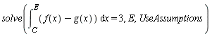 solve(int(f(x)-g(x), x = C .. E) = 3, E, UseAssumptions)