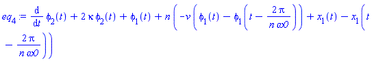 diff(phi[2](t), t)+2*kappa*phi[2](t)+phi[1](t)+n*(-v*(phi[1](t)-phi[1](t-2*Pi/(n*omega0)))+x[1](t)-x[1](t-2*Pi/(n*omega0)))