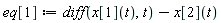 eq[1] := diff(x[1](t), t)-x[2](t)