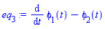 diff(phi[1](t), t)-phi[2](t)