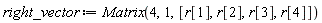 right_vector := Matrix(4, 1, [r[1], r[2], r[3], r[4]])