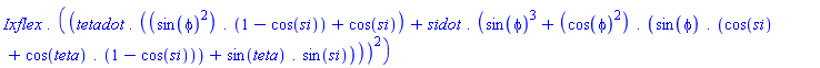 Ixflex.((tetadot.(sin(phi)^2.(1-cos(si))+cos(si))+sidot.(sin(phi)^3+cos(phi)^2.(sin(phi).(cos(si)+cos(teta).(1-cos(si)))+sin(teta).sin(si))))^2)