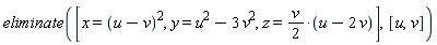 eliminate([x = (u-v)^2, y = u^2-3*v^2, z = (1/2)*v*(u-2*v)], [u, v])