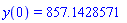 y(0) = 857.1428571