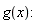 g(x):