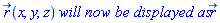 r_(x, y, z)*`will now be displayed as`*r_