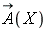 `#mover(mi("A"),mo("&rarr;"))`(X)