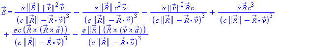 E_(X) = e*Physics:-Vectors:-Norm(R_)*Physics:-Vectors:-Norm(v_)^2*v_/(c*Physics:-Vectors:-Norm(R_)-Physics:-Vectors:-`.`(R_, v_))^3-e*Physics:-Vectors:-Norm(R_)*c^2*v_/(c*Physics:-Vectors:-Norm(R_)-Physics:-Vectors:-`.`(R_, v_))^3-e*Physics:-Vectors:-Norm(v_)^2*R_*c/(c*Physics:-Vectors:-Norm(R_)-Physics:-Vectors:-`.`(R_, v_))^3+e*R_*c^3/(c*Physics:-Vectors:-Norm(R_)-Physics:-Vectors:-`.`(R_, v_))^3+e*c*Physics:-Vectors:-`&x`(R_, Physics:-Vectors:-`&x`(R_, a_))/(c*Physics:-Vectors:-Norm(R_)-Physics:-Vectors:-`.`(R_, v_))^3-e*Physics:-Vectors:-Norm(R_)*Physics:-Vectors:-`&x`(R_, Physics:-Vectors:-`&x`(v_, a_))/(c*Physics:-Vectors:-Norm(R_)-Physics:-Vectors:-`.`(R_, v_))^3