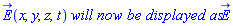 E_(x, y, z, t)*`will now be displayed as`*E_