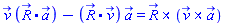 v_*Physics:-Vectors:-`.`(R_, a_)-Physics:-Vectors:-`.`(R_, v_)*a_ = Physics:-Vectors:-`&x`(R_, Physics:-Vectors:-`&x`(v_, a_))