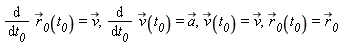 diff(`#msub(mi("r"),mi("0_"))`(t__0), t__0) = `#mover(mi("v"),mo("&rarr;"))`, diff(`#mover(mi("v"),mo("&rarr;"))`(t__0), t__0) = `#mover(mi("a"),mo("&rarr;"))`, `#mover(mi("v"),mo("&rarr;"))`(t__0) = `#mover(mi("v"),mo("&rarr;"))`, `#msub(mi("r"),mi("0_"))`(t__0) = `#msub(mi("r"),mi("0_"))`